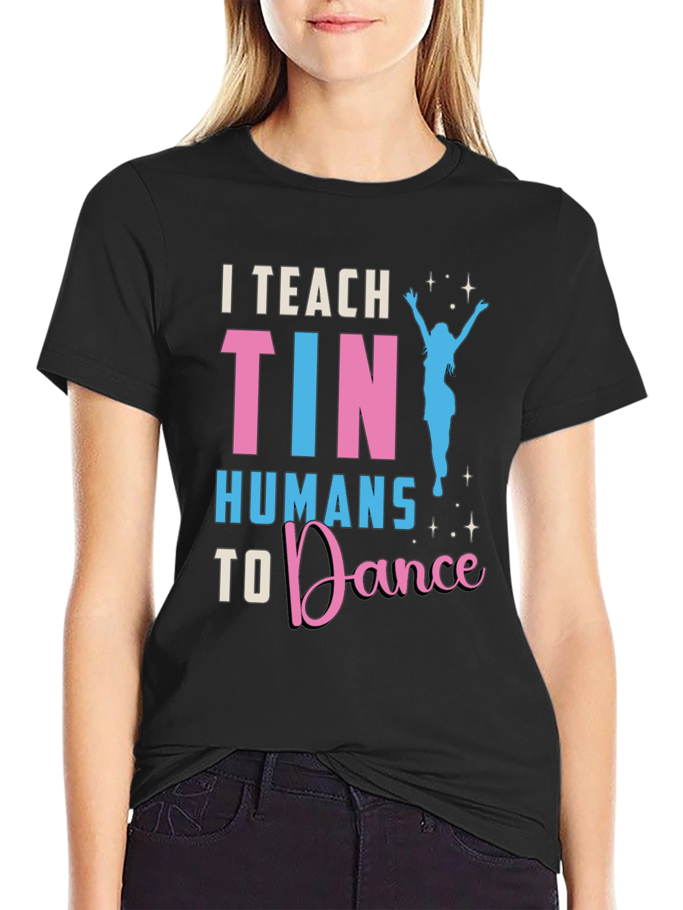 I Teach Tiny Humans To Dance T-Shirt