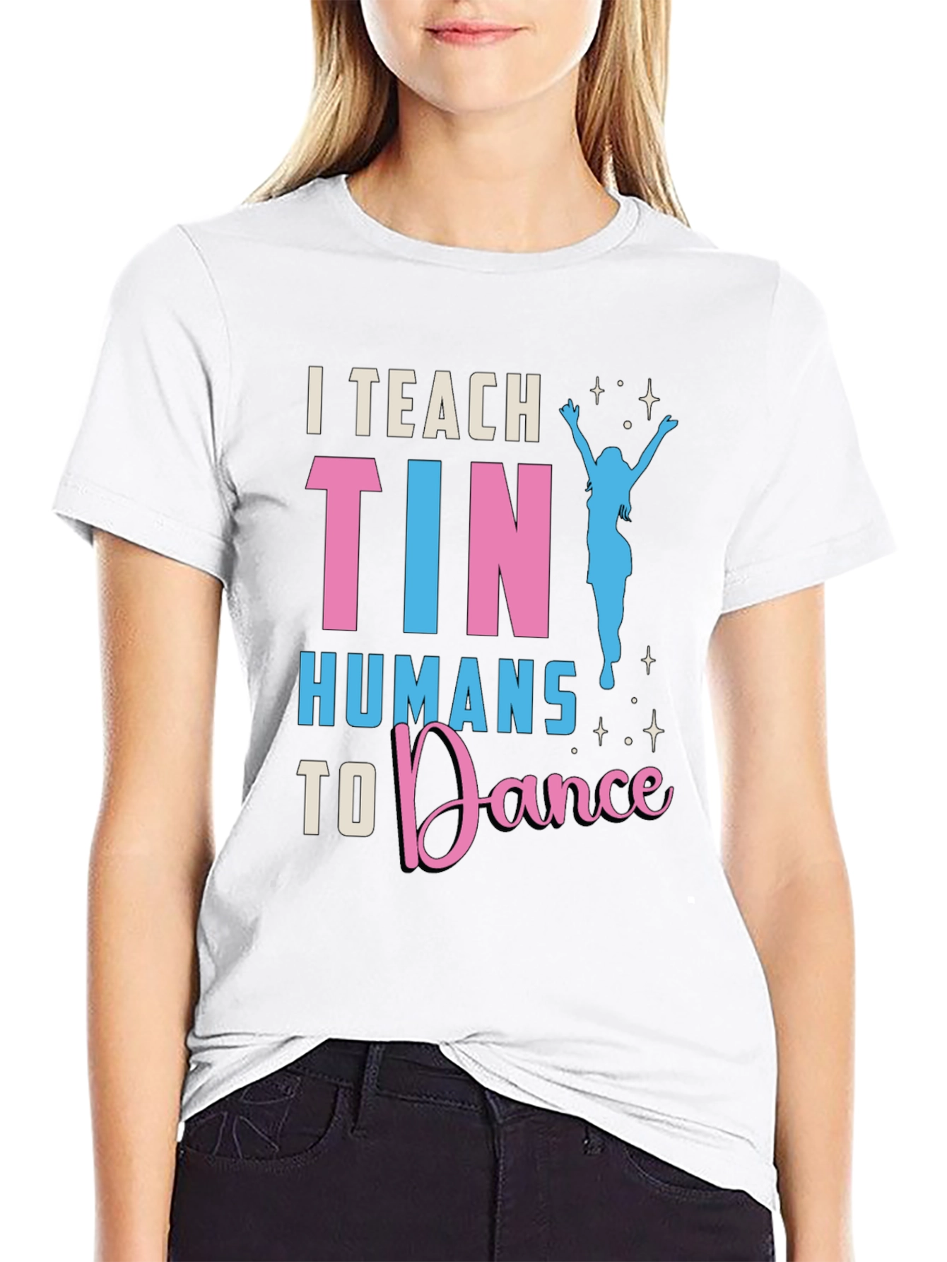 I Teach Tiny Humans To Dance T-Shirt