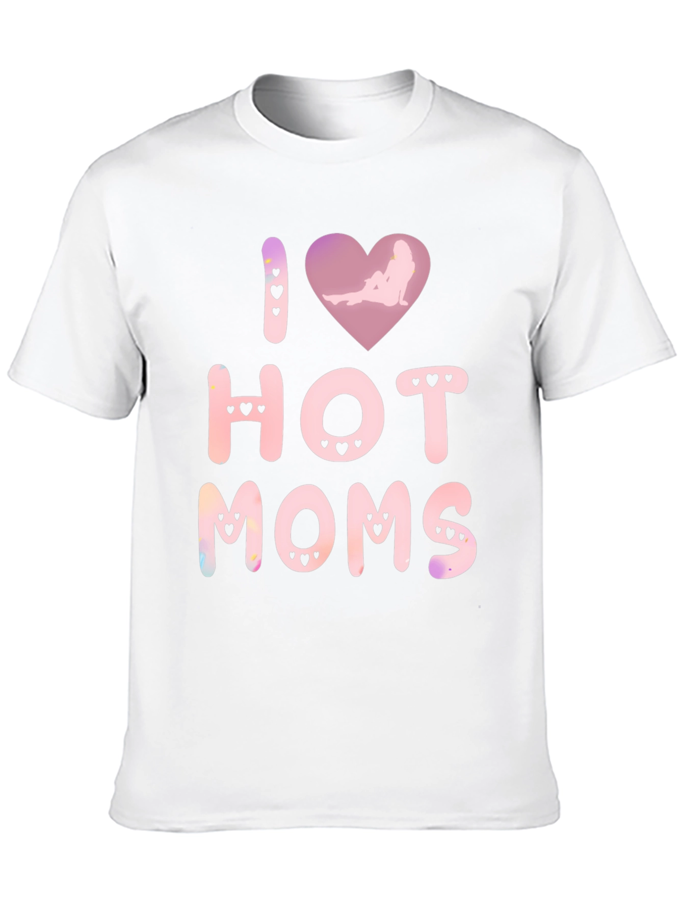 I Love Hot Moms Novelty Graphic T-Shirt
