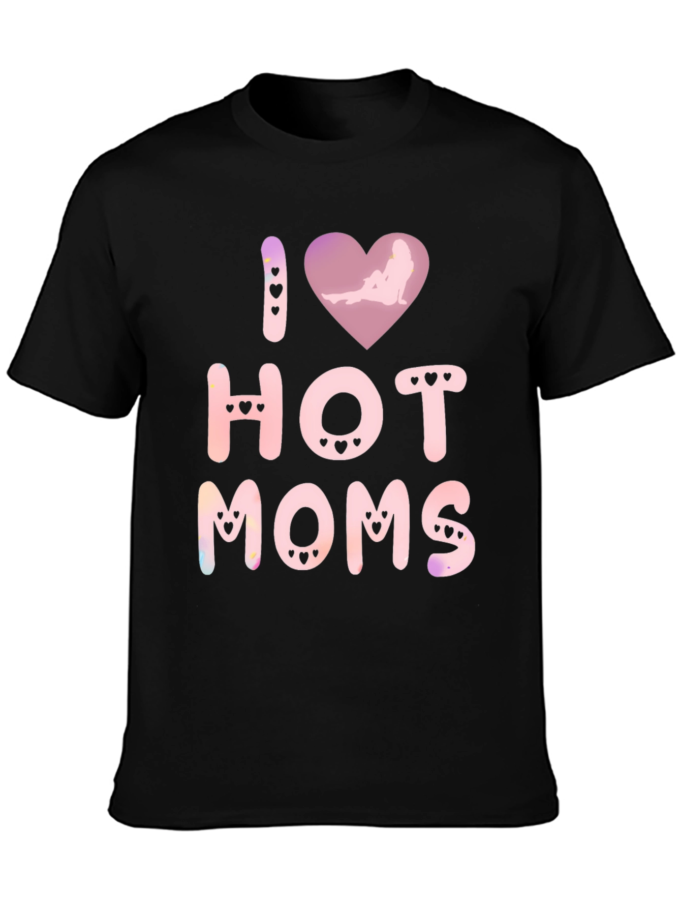 I Love Hot Moms Novelty Graphic T-Shirt