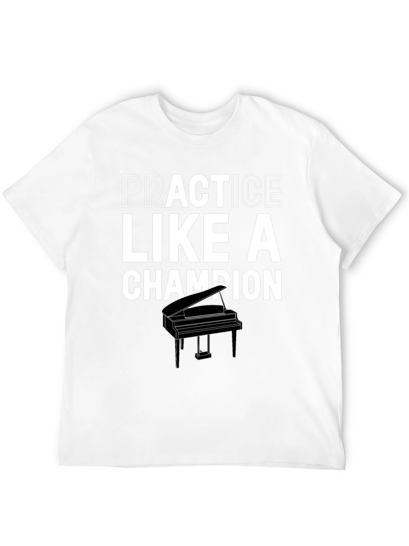 Practice Like a Champion Piano T-Shirt