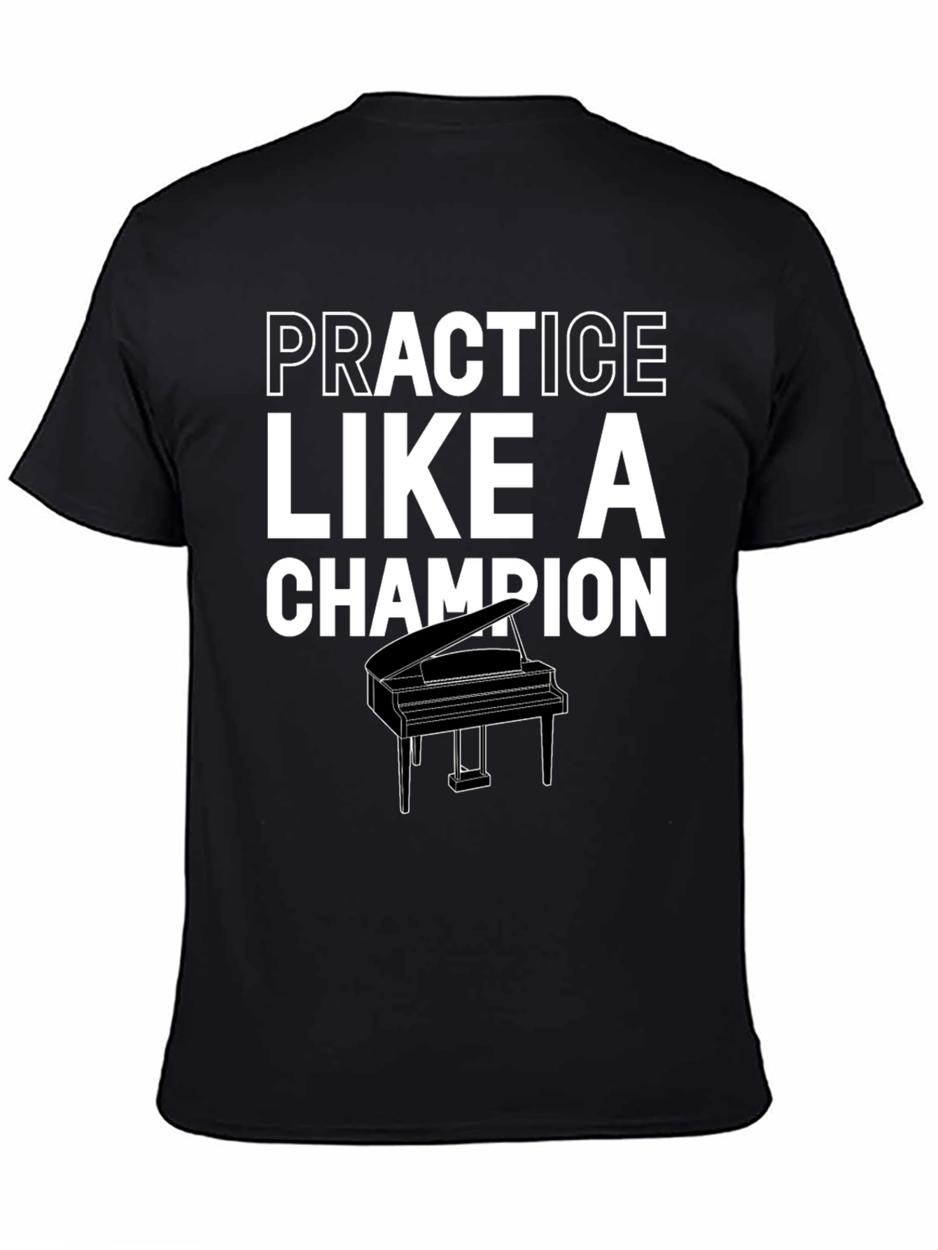 Practice Like a Champion Piano T-Shirt