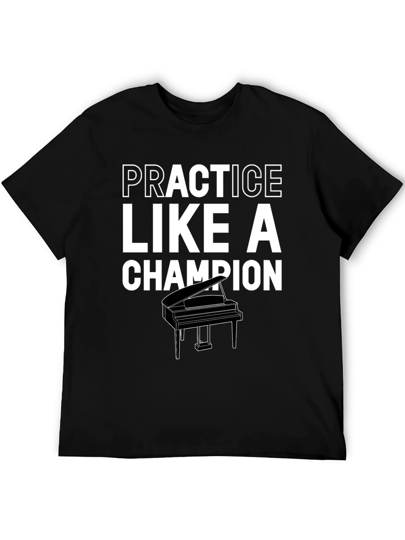 Practice Like a Champion Piano T-Shirt