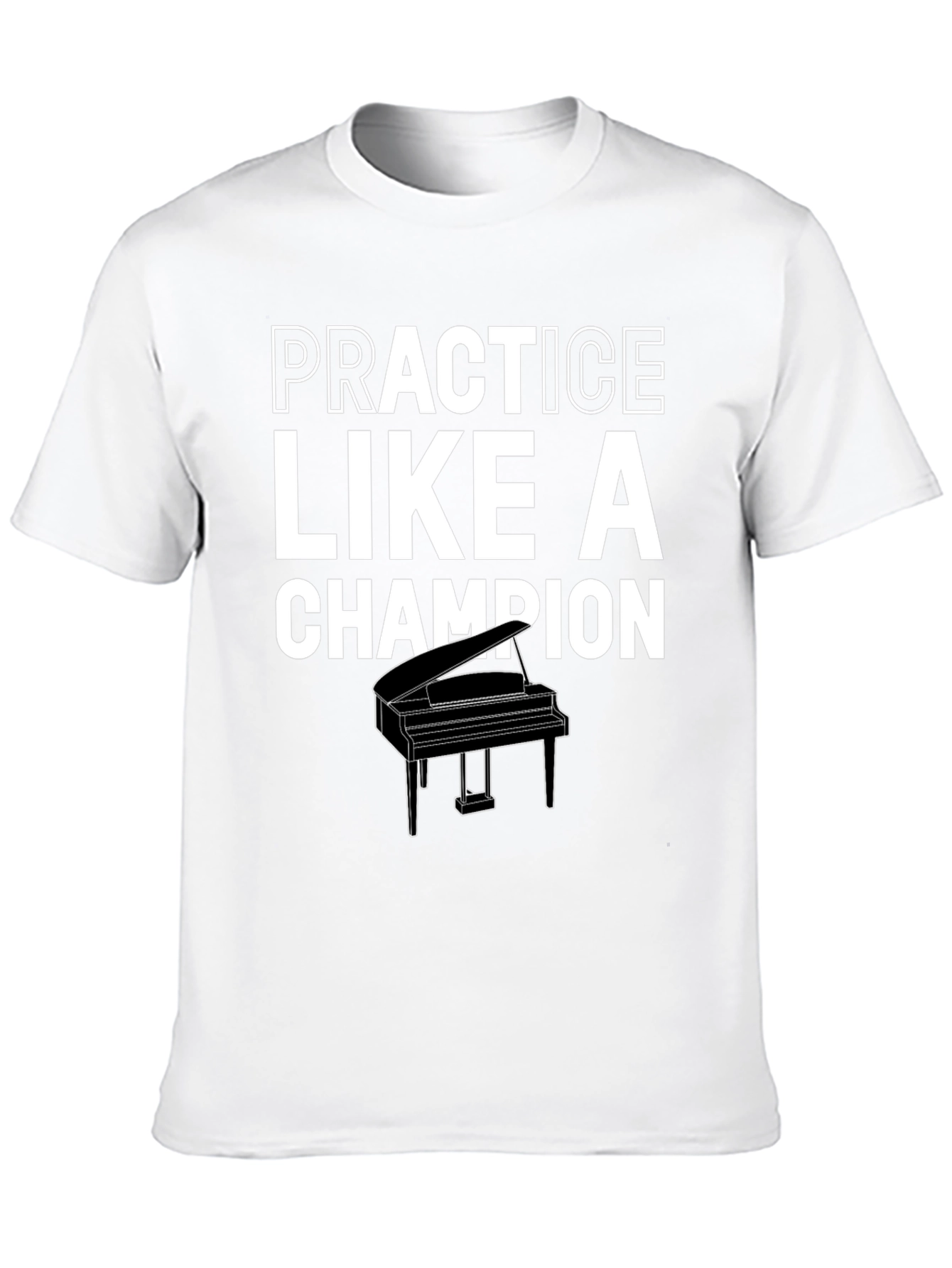 Practice Like a Champion Piano T-Shirt