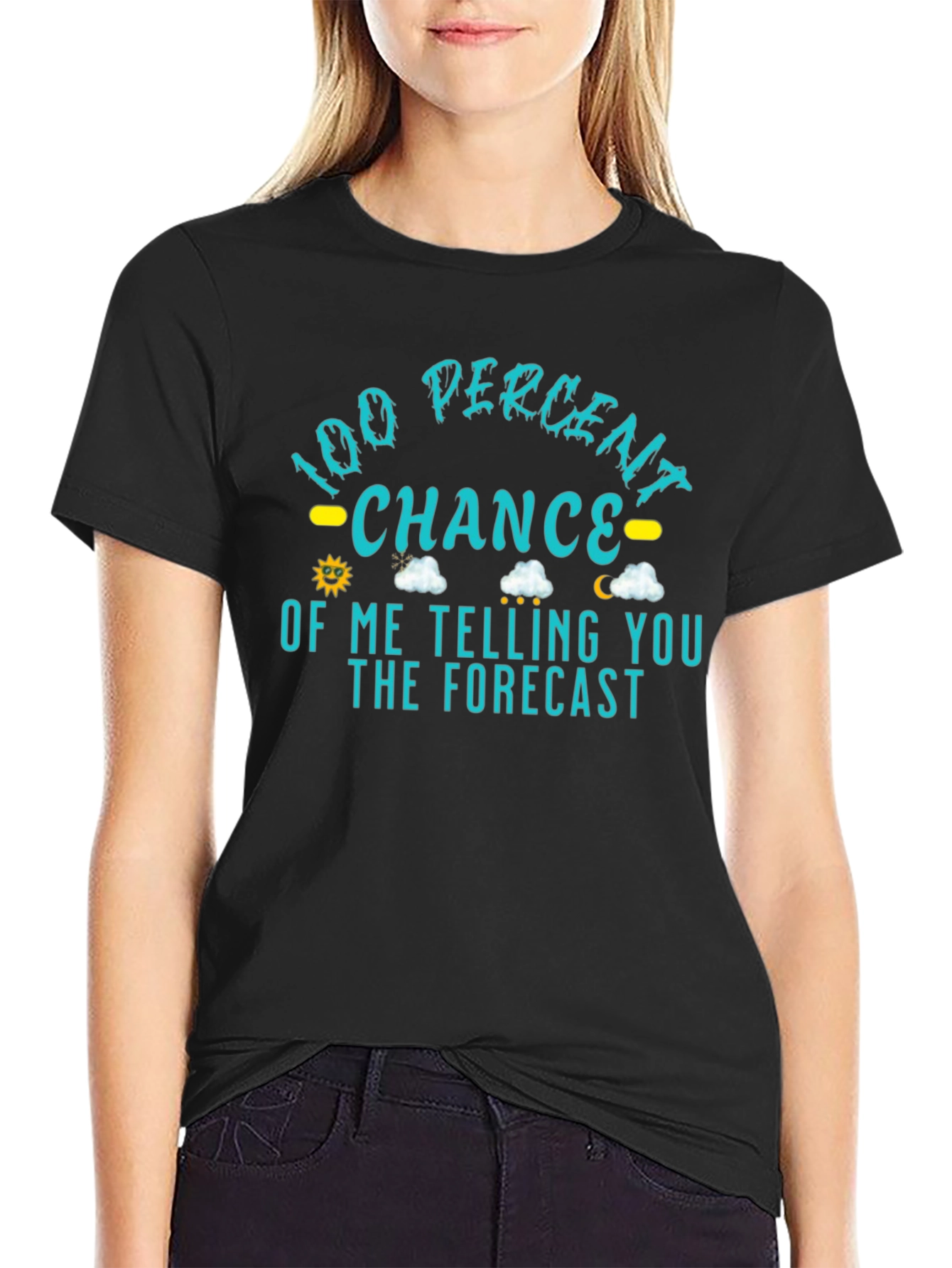 100% Chance of Telling You the Forecast T-Shirt
