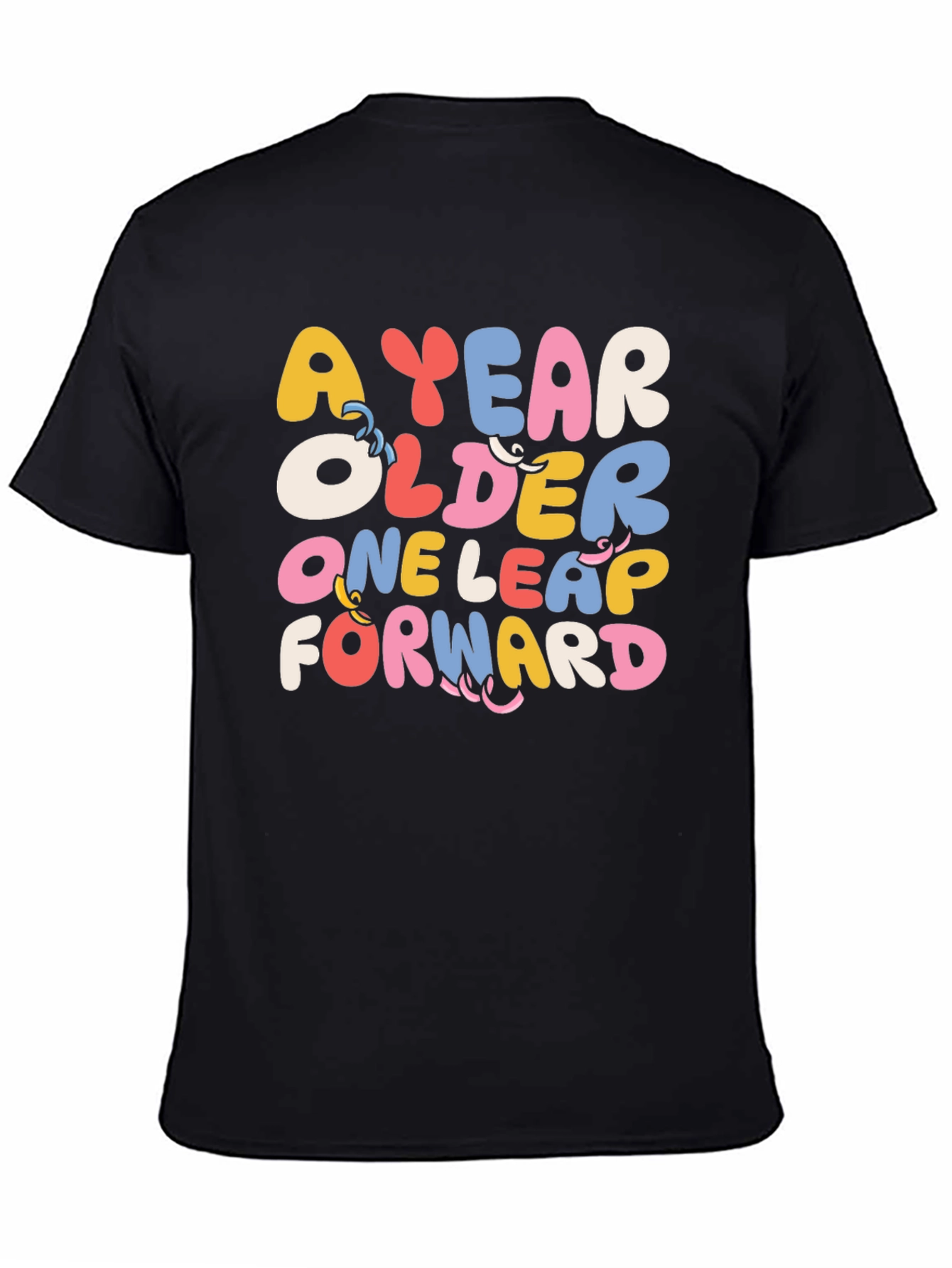 A Year Older One Leap Forward Graphic Tee