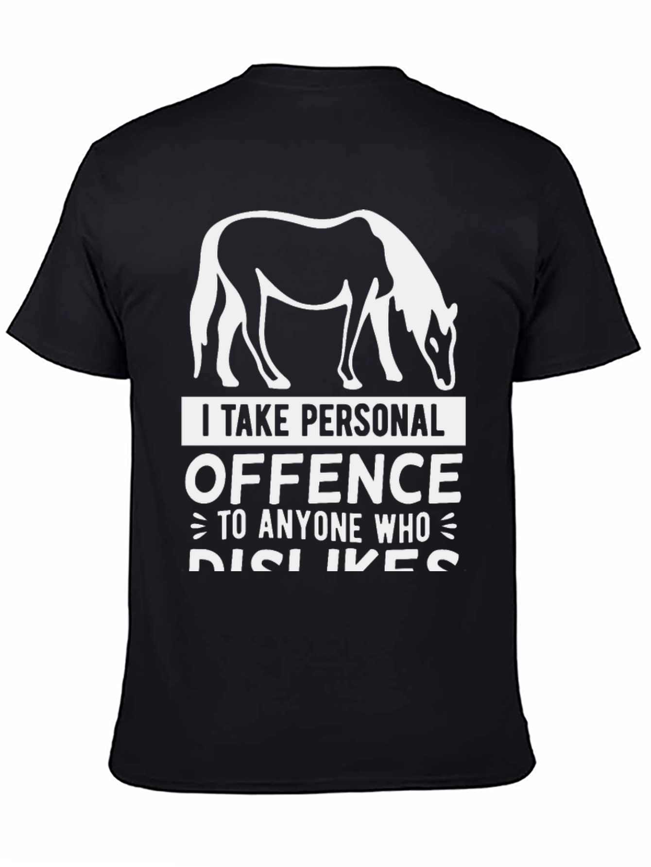 Horse Lover T-Shirt - I Take Personal Offence