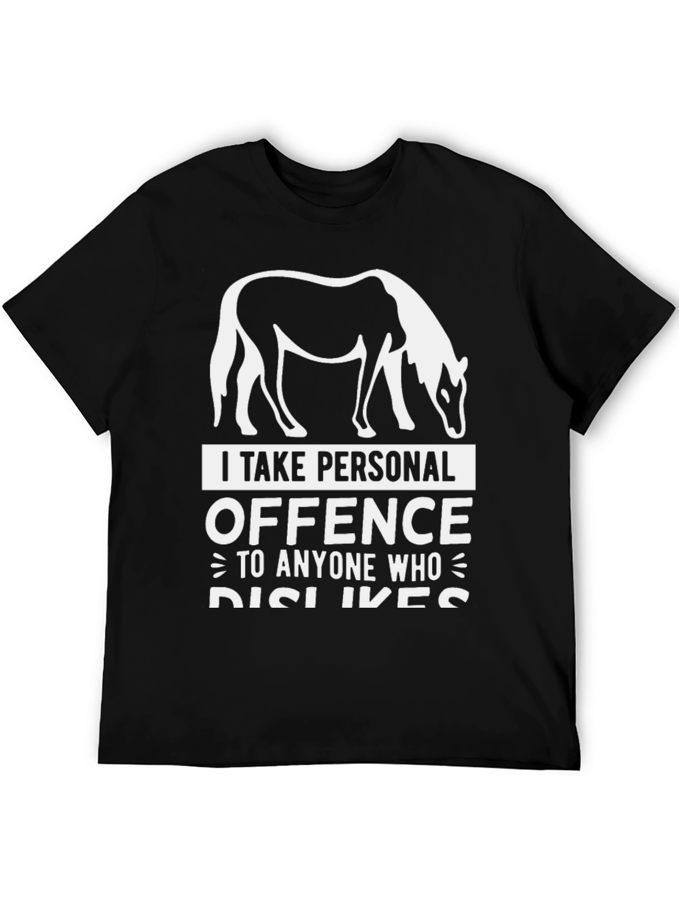 Horse Lover T-Shirt - I Take Personal Offence