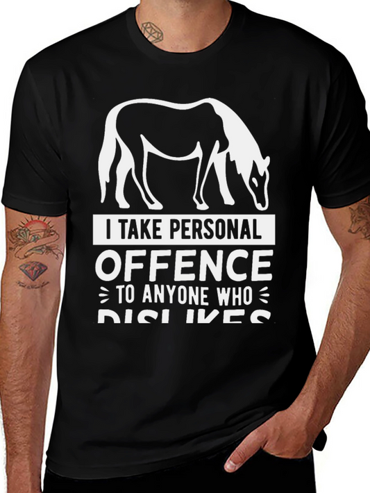 Horse Lover T-Shirt - I Take Personal Offence