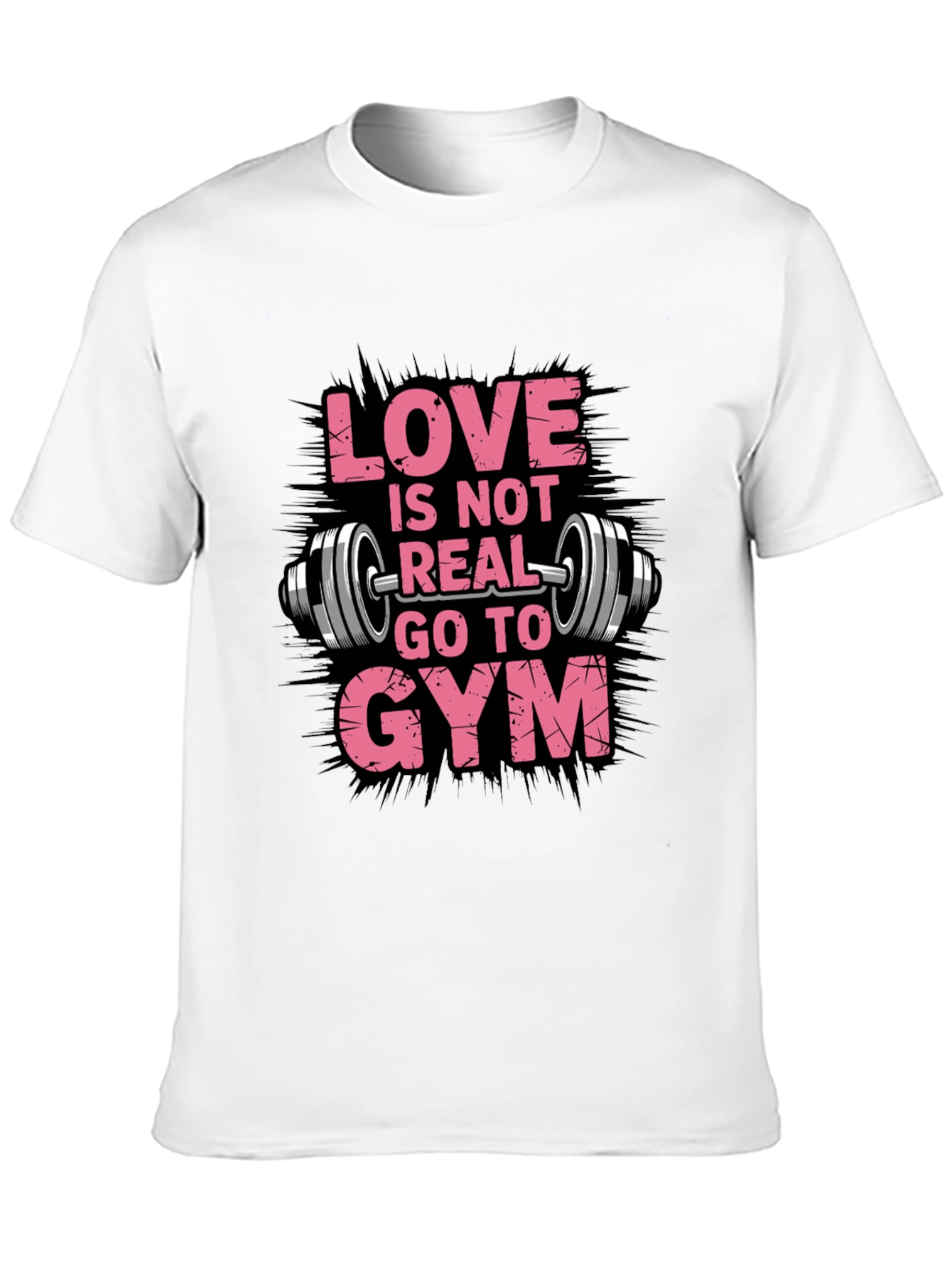 Love is Not Real Go To Gym Black T-Shirt