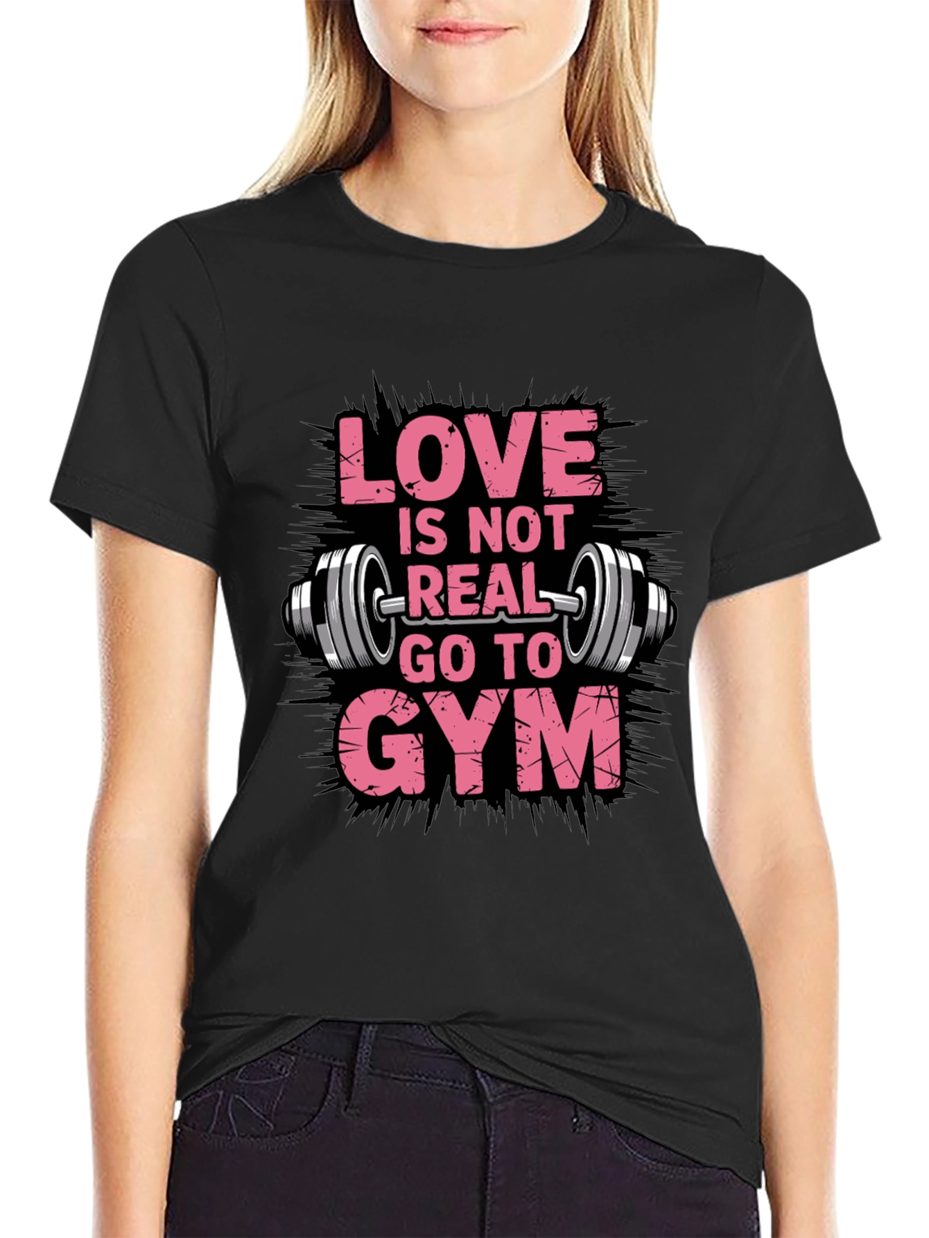 Love is Not Real Go To Gym Black T-Shirt