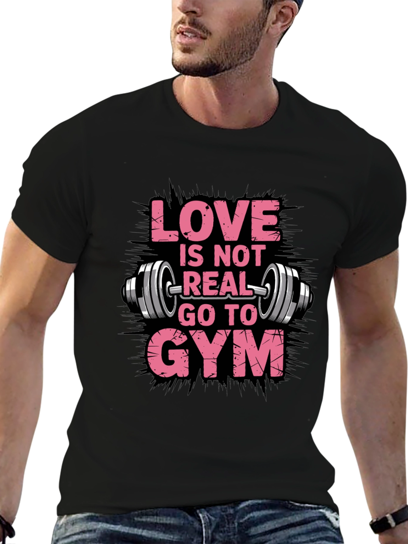 Love is Not Real Go To Gym Black T-Shirt