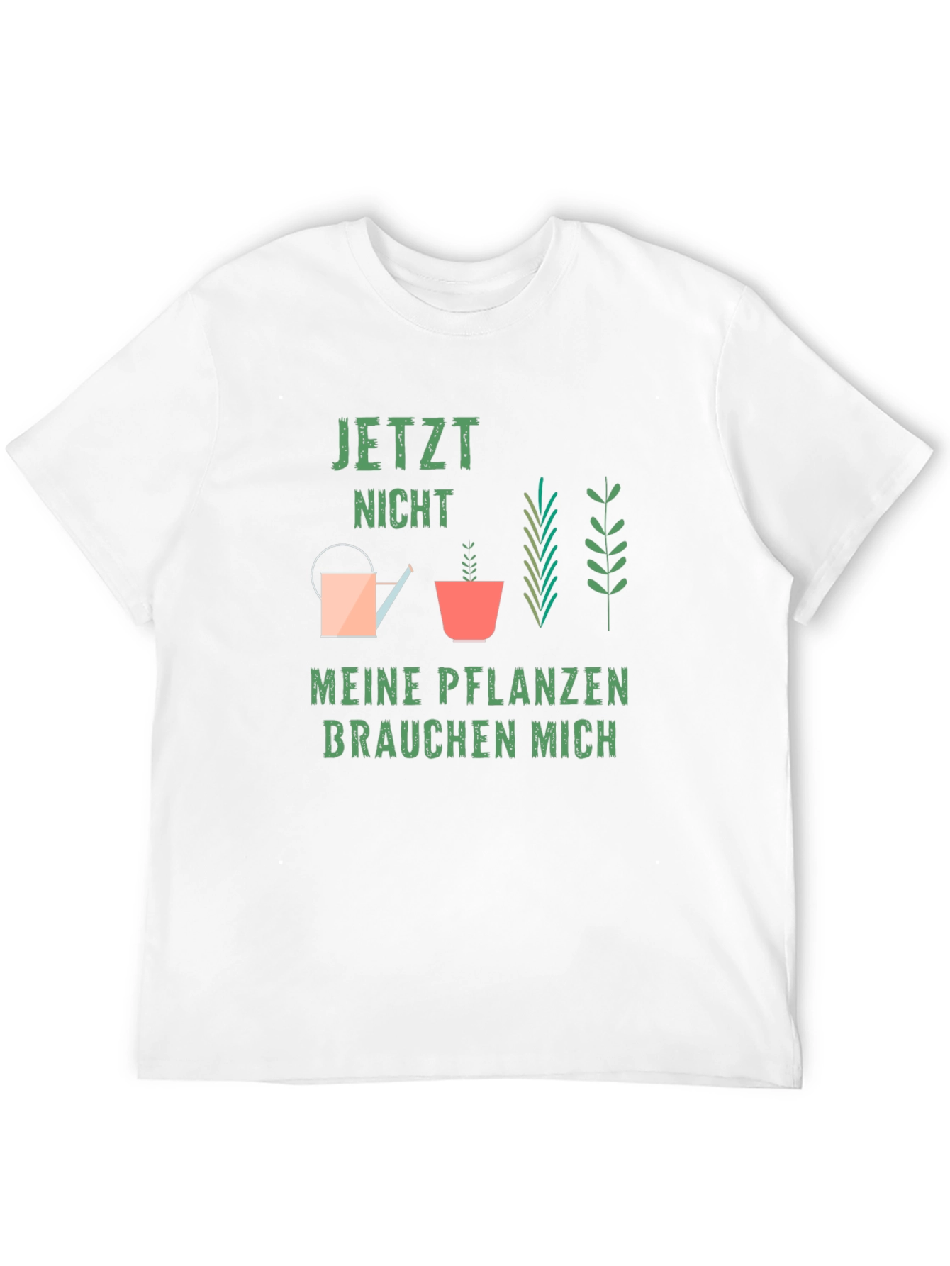 Gardener Plant Lover T-Shirt: Jetzt Nicht Meine Pflanzen