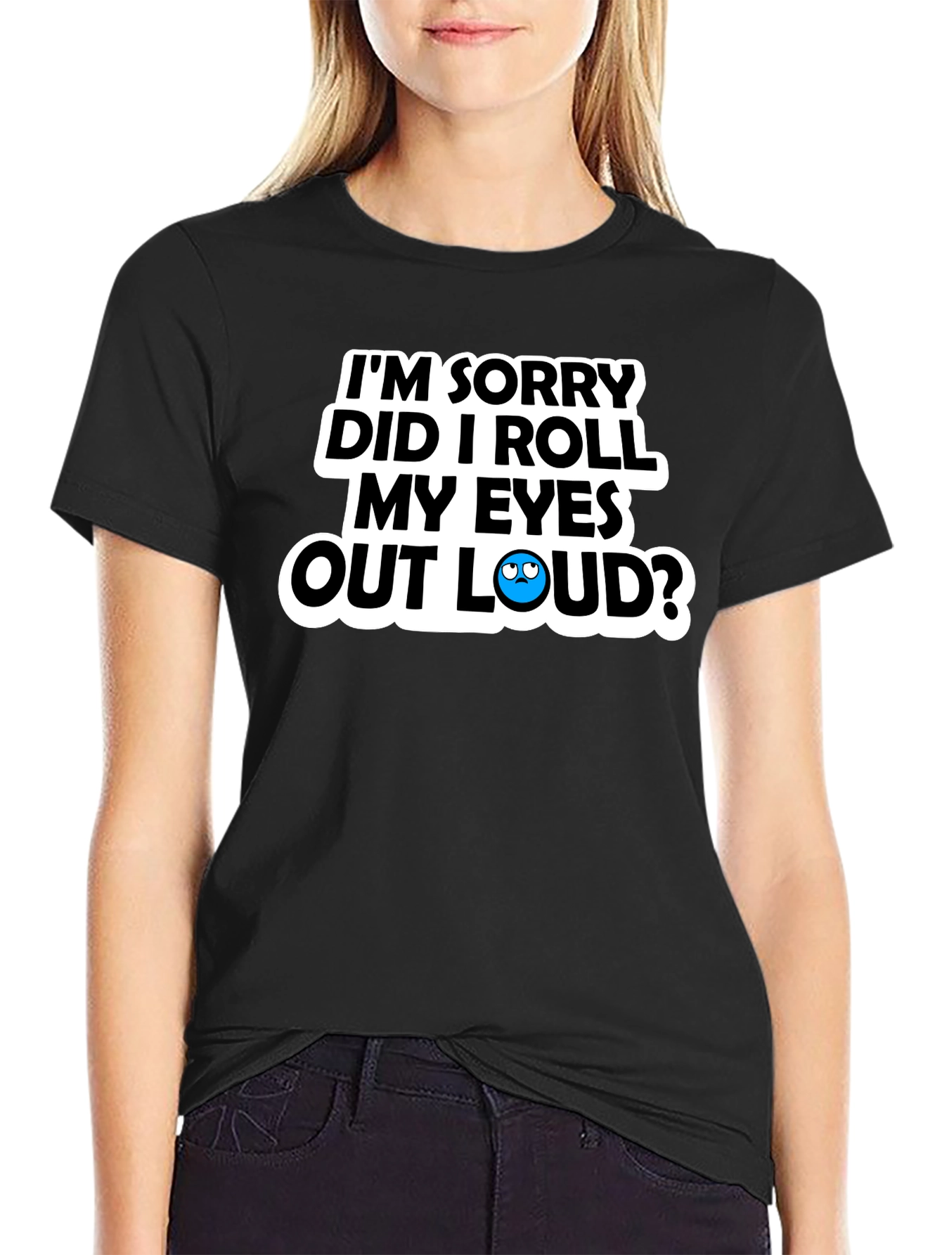 Sarcastic Roll My Eyes Graphic Tee