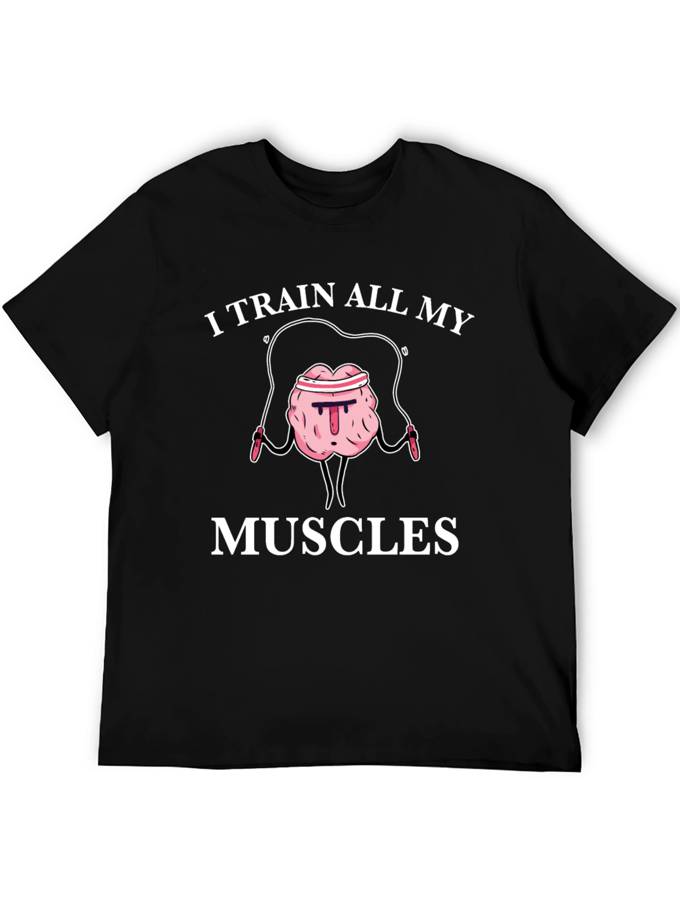 Train All My Muscles Brain T-Shirt