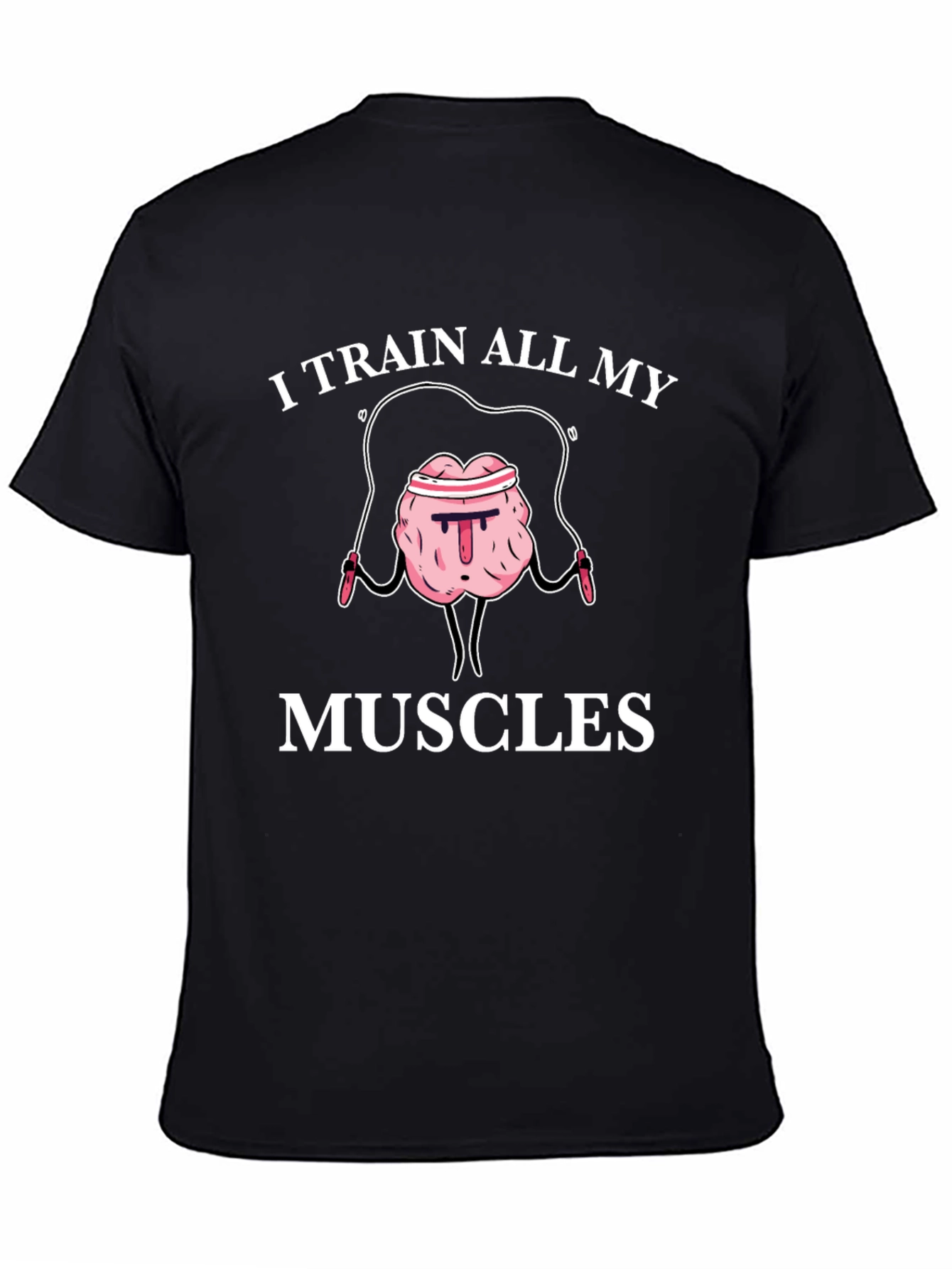 Train All My Muscles Brain T-Shirt