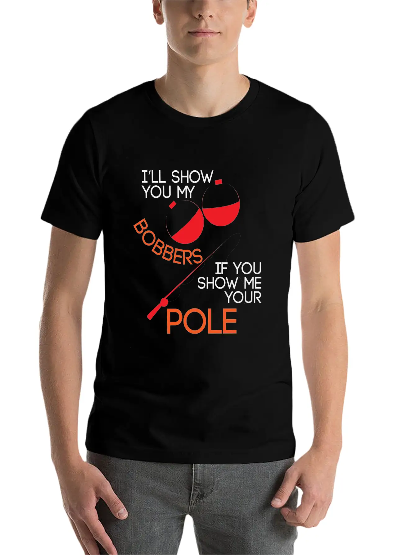 Fishing Ill Show You My Bobbers If You Show Me You Unisex Casual T-Shirt – Clean Design For Daily Comfort