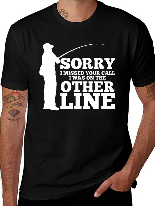 Fishing Humor T-Shirt: Sorry I Missed Your Call