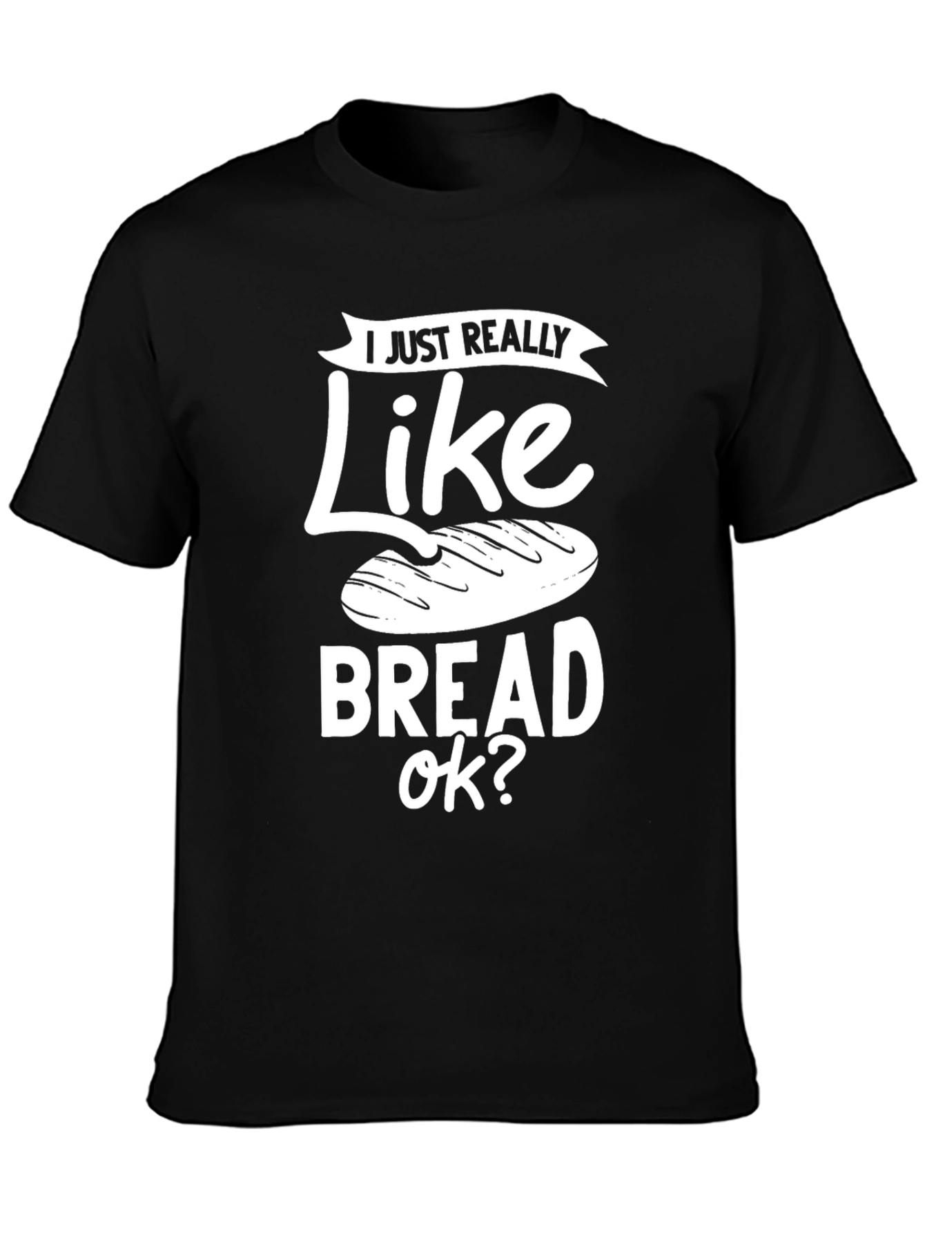 I Like Bread T-Shirt - Unisex Casual Tee