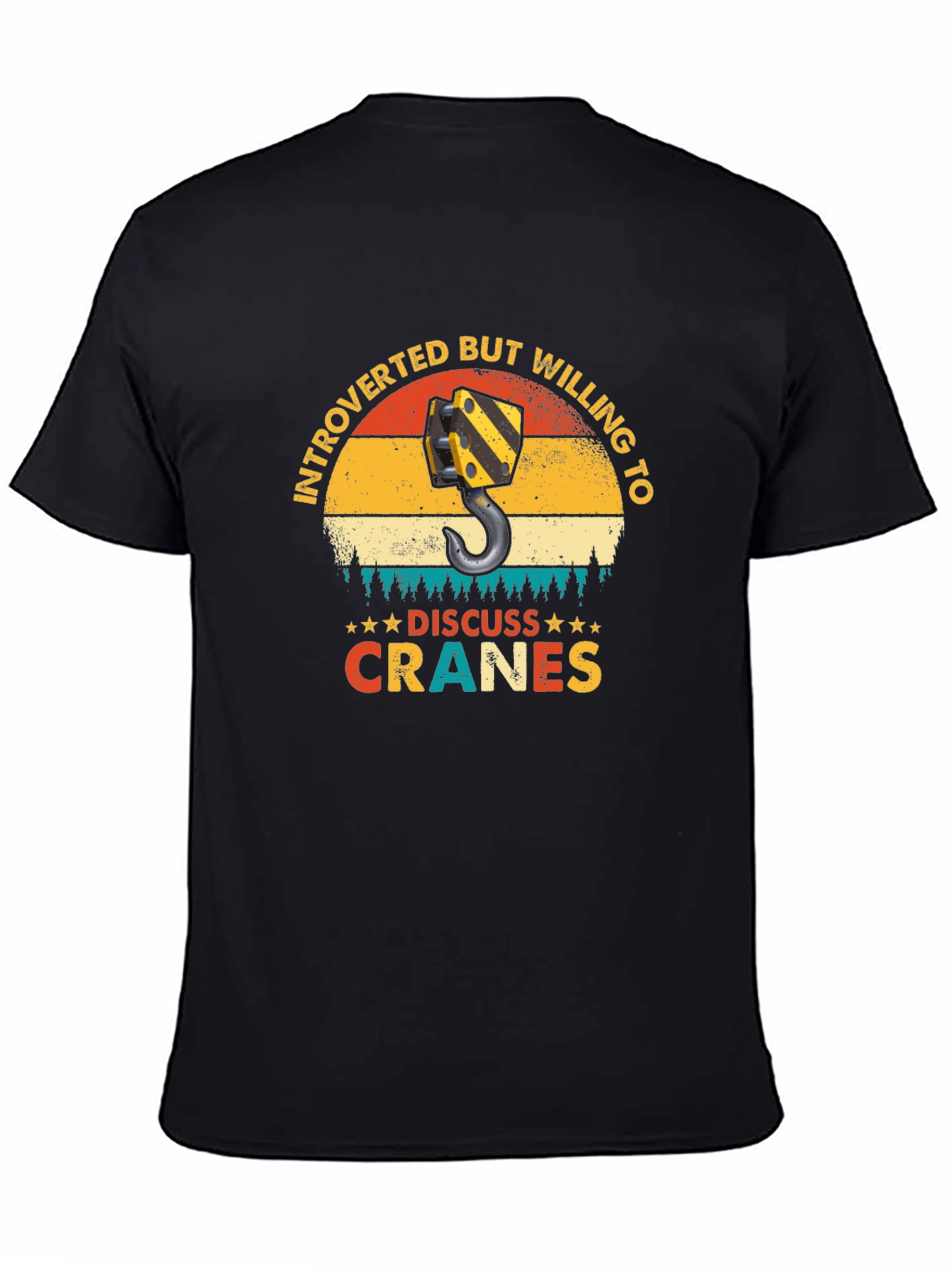 Introverted Crane Operator T-Shirt - Discuss Cranes!
