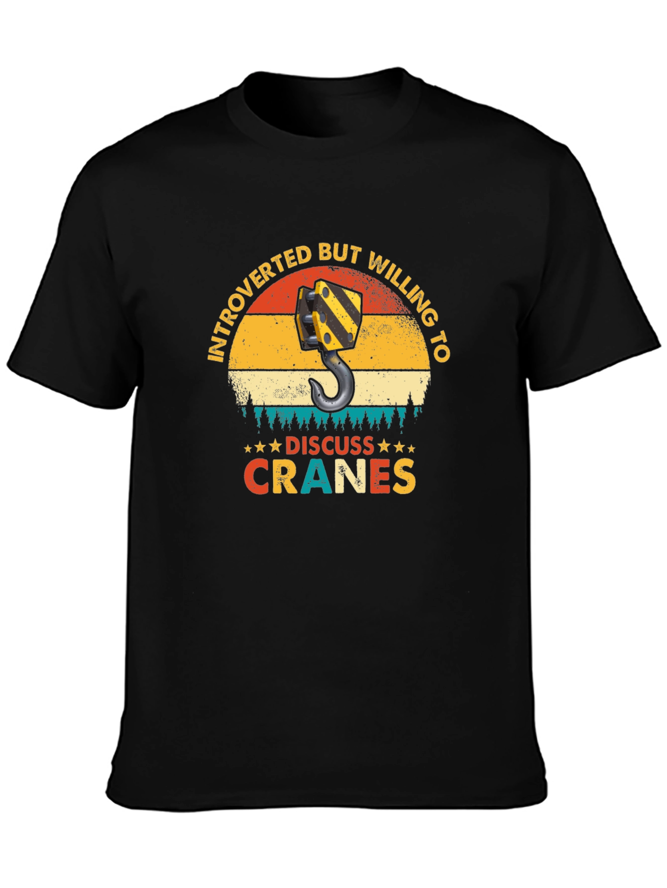 Introverted Crane Operator T-Shirt - Discuss Cranes!