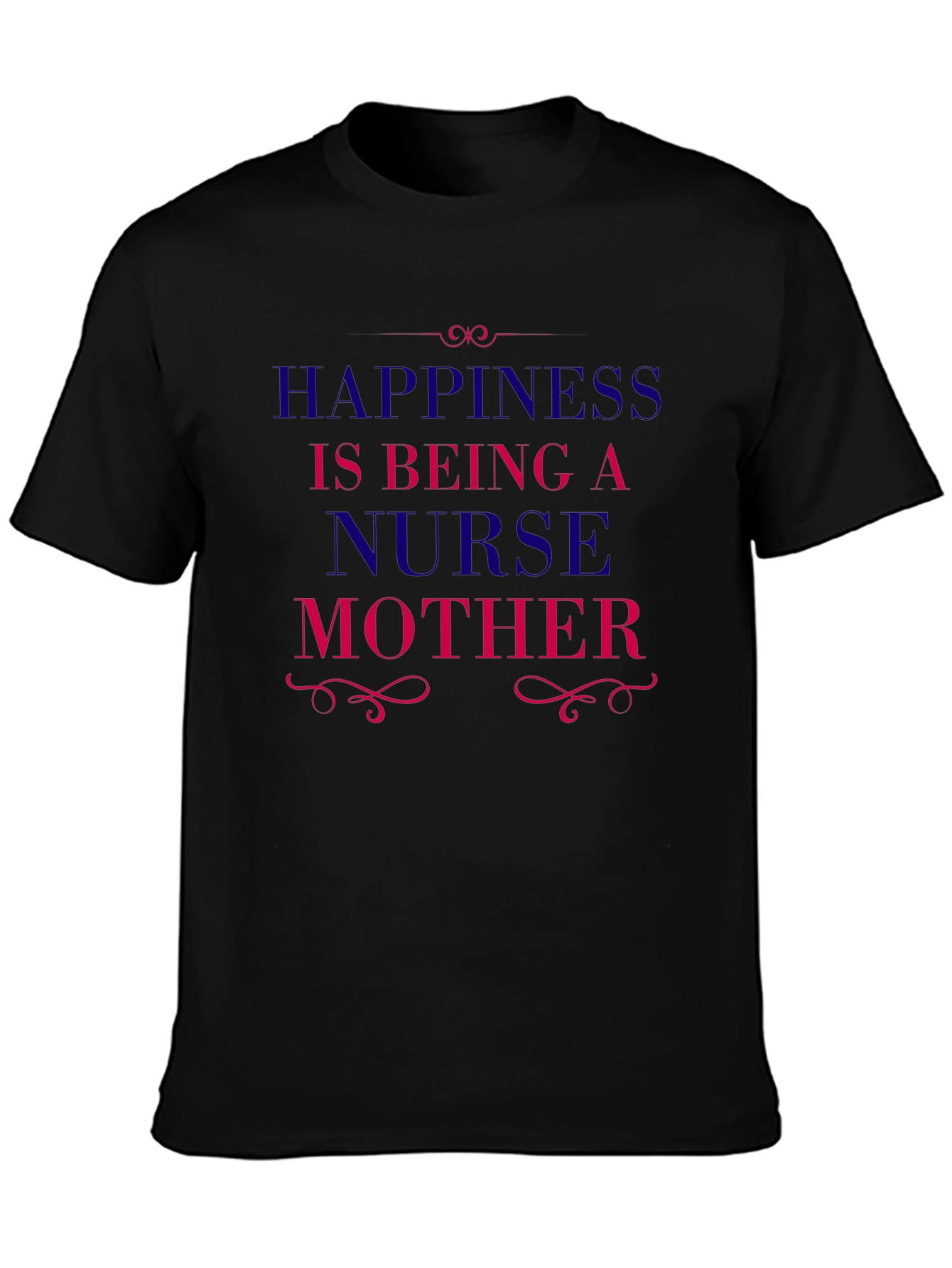 Happiness is Being a Nurse Mother T-Shirt