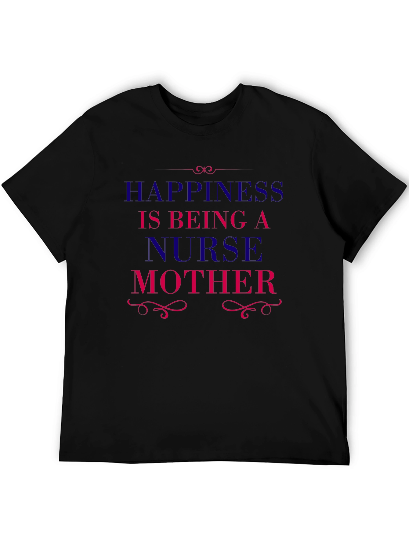 Happiness is Being a Nurse Mother T-Shirt