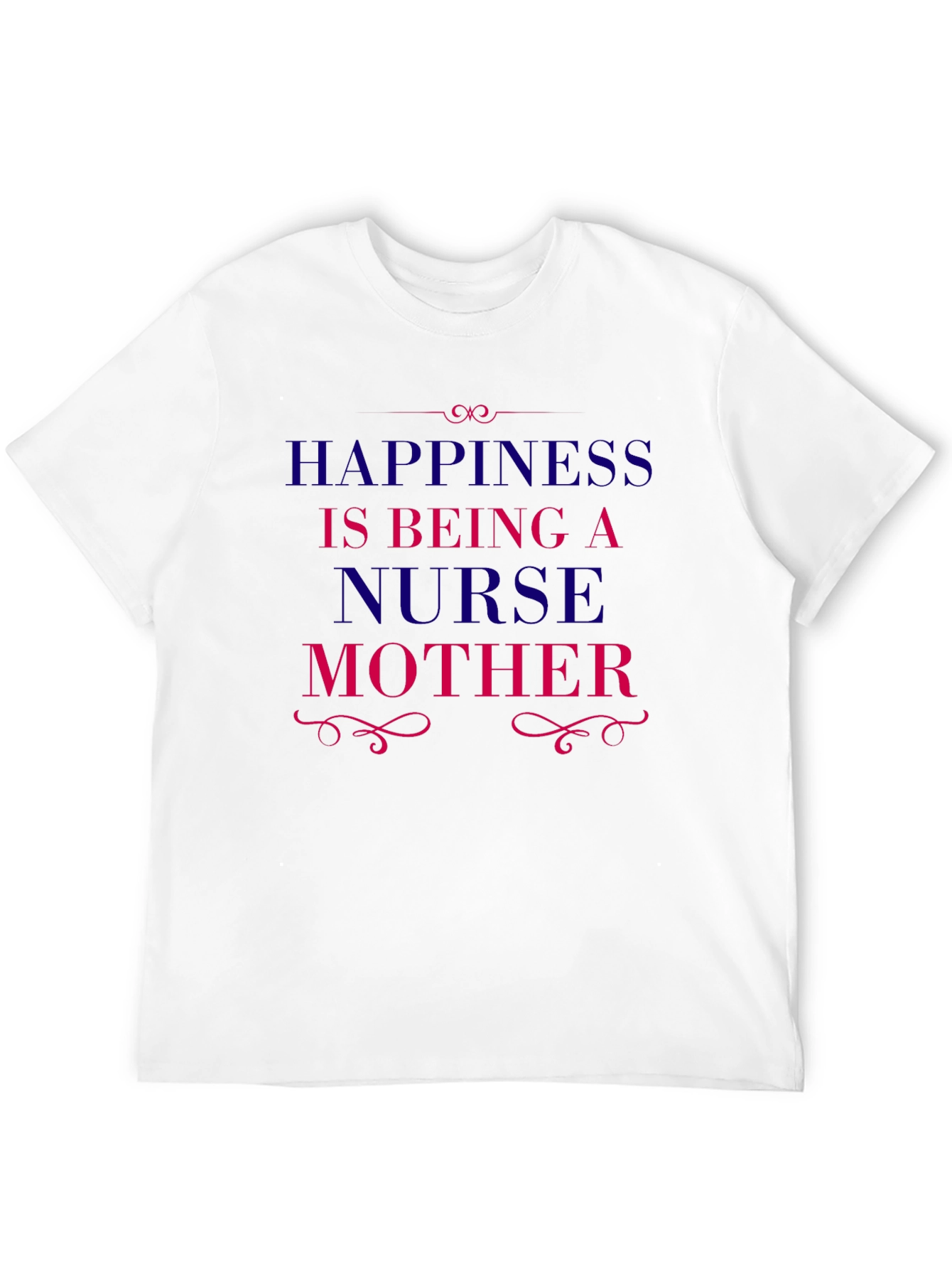 Happiness is Being a Nurse Mother T-Shirt