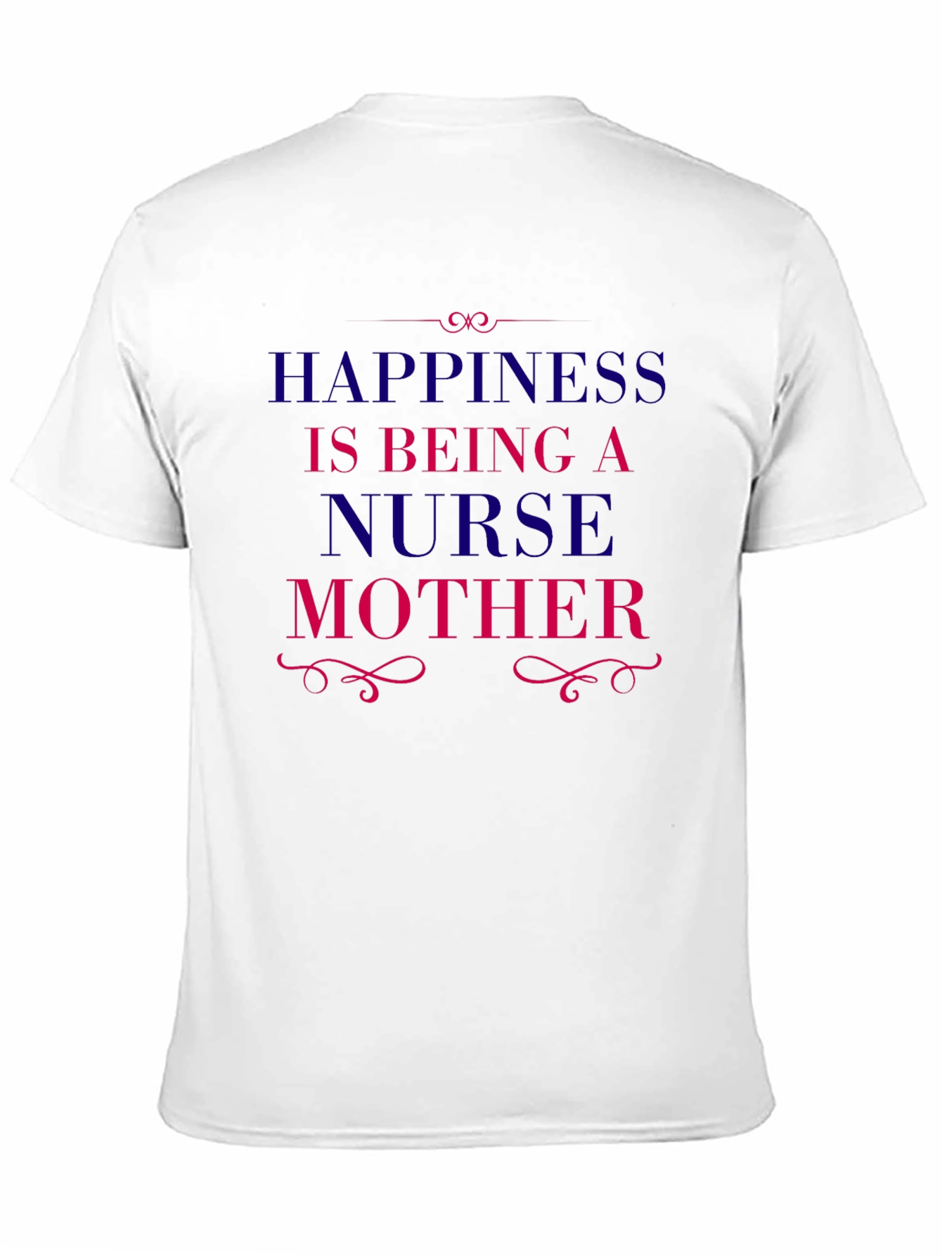 Happiness is Being a Nurse Mother T-Shirt