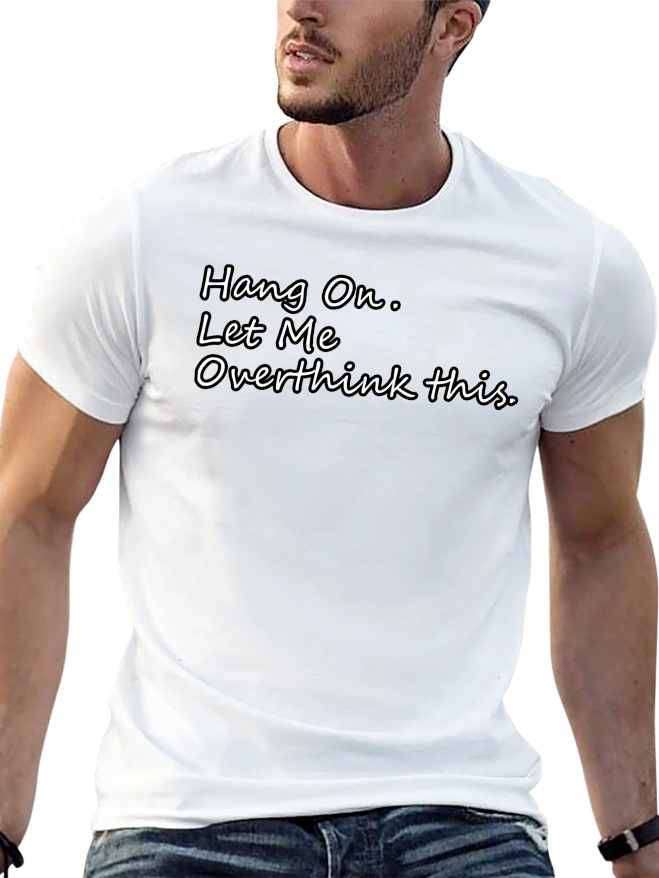 Hang On Let Me Overthink This. T-Shirt
