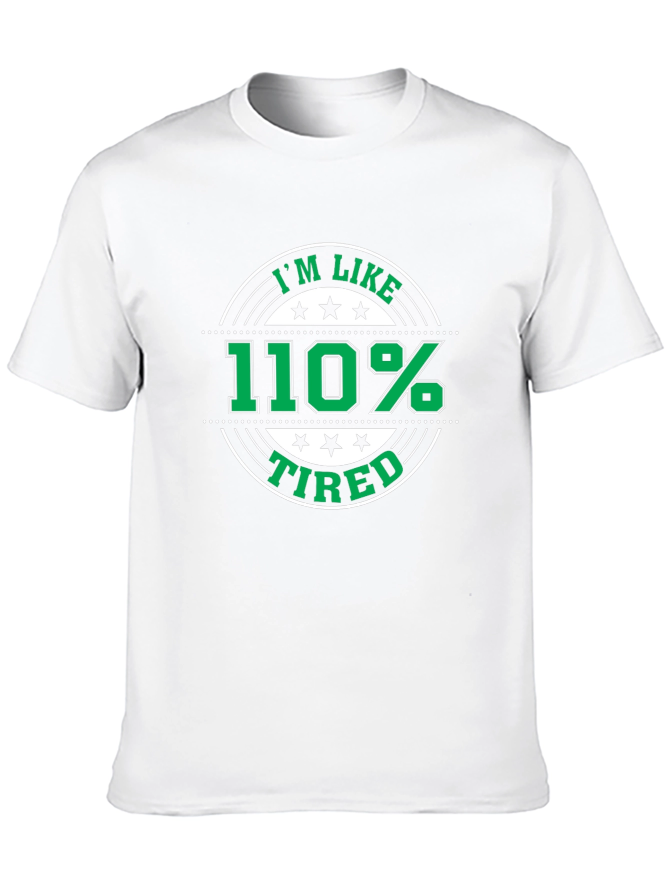 Im Like 110% Tired Black T-Shirt