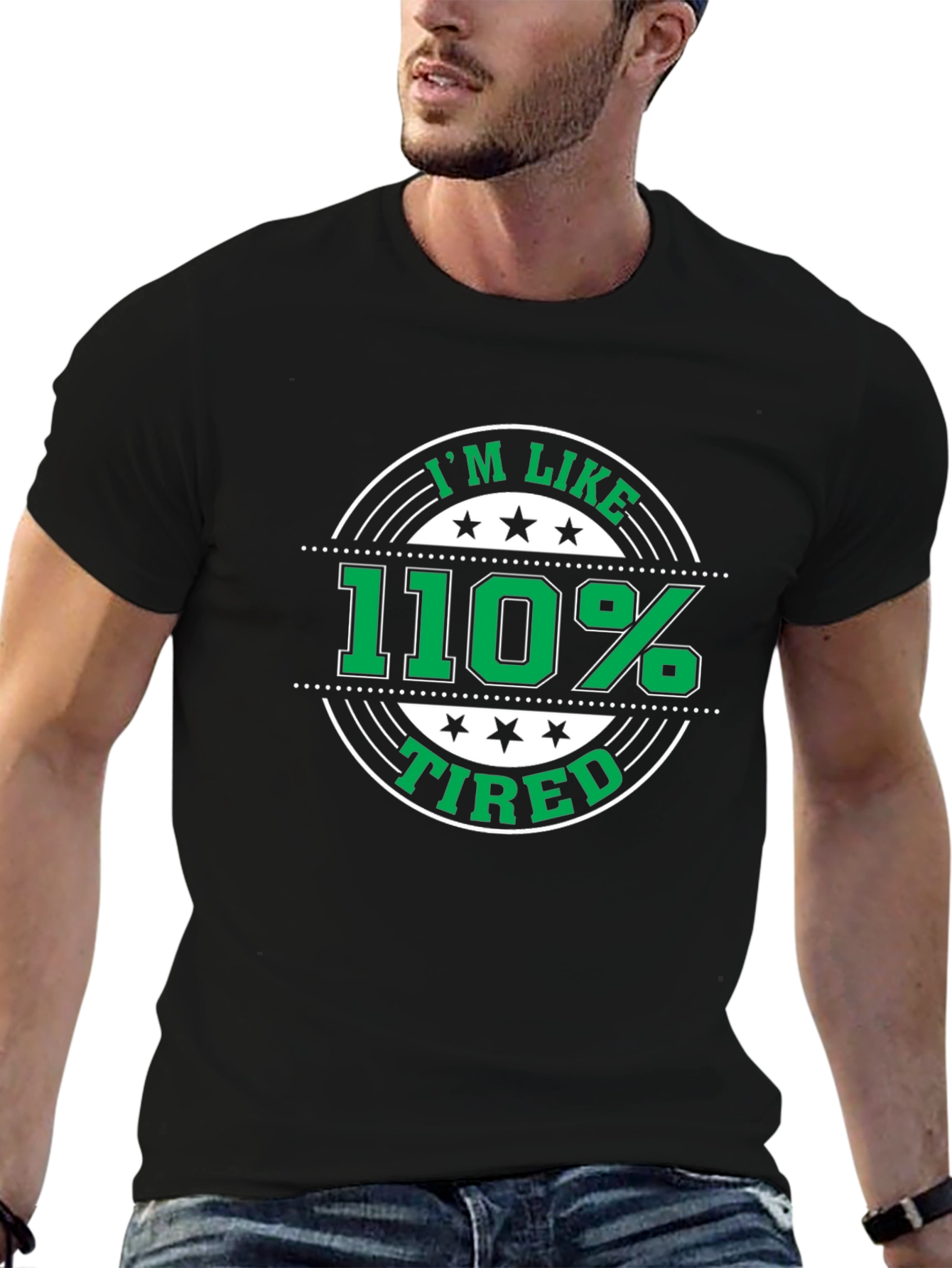 Im Like 110% Tired Black T-Shirt