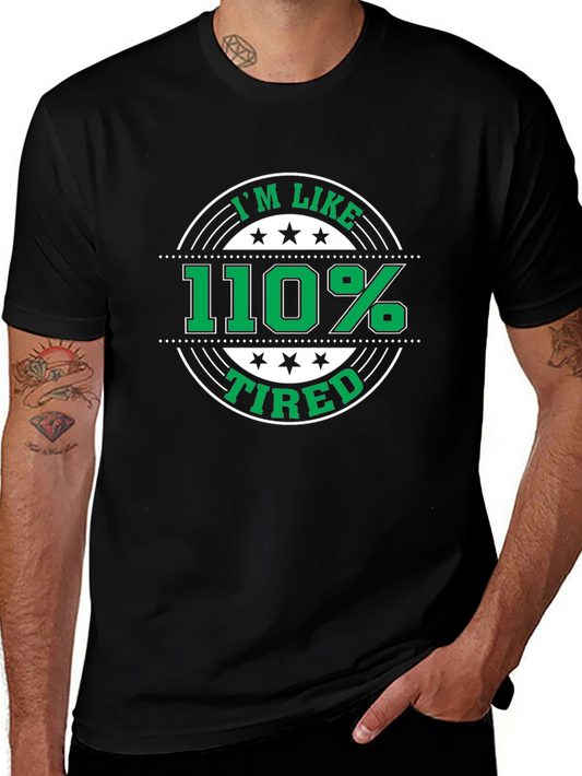 Im Like 110% Tired Black T-Shirt