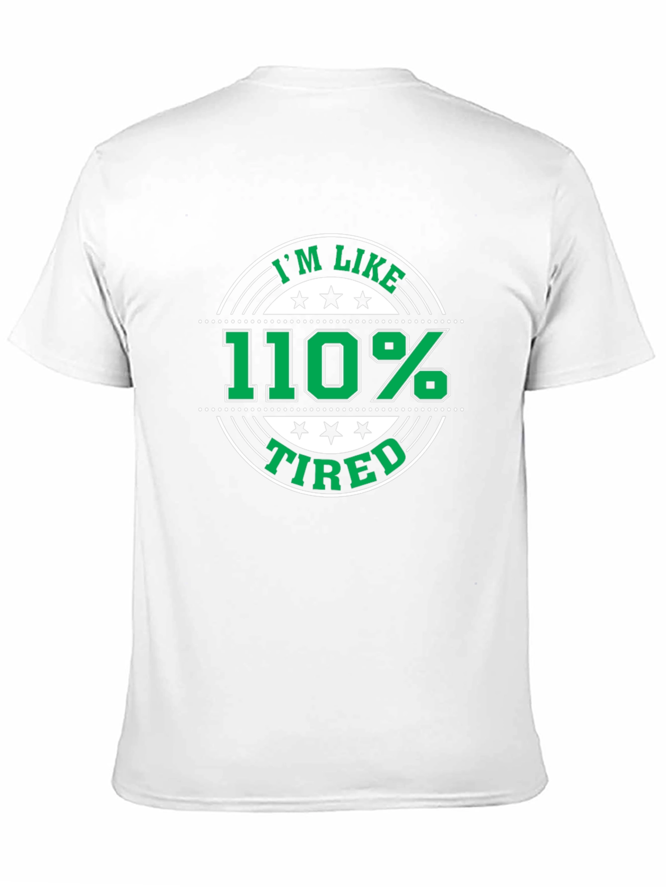 Im Like 110% Tired Black T-Shirt