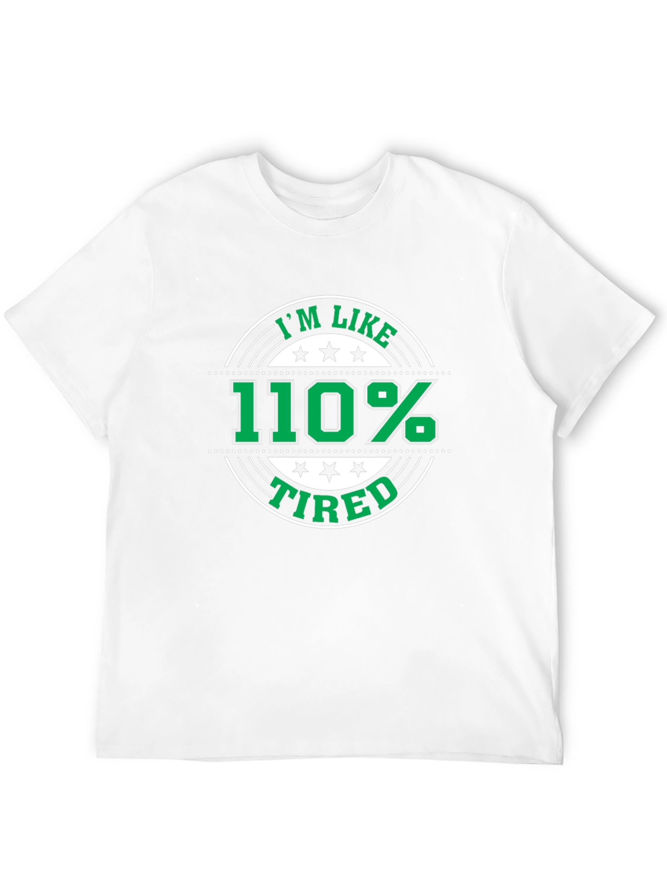 Im Like 110% Tired Black T-Shirt