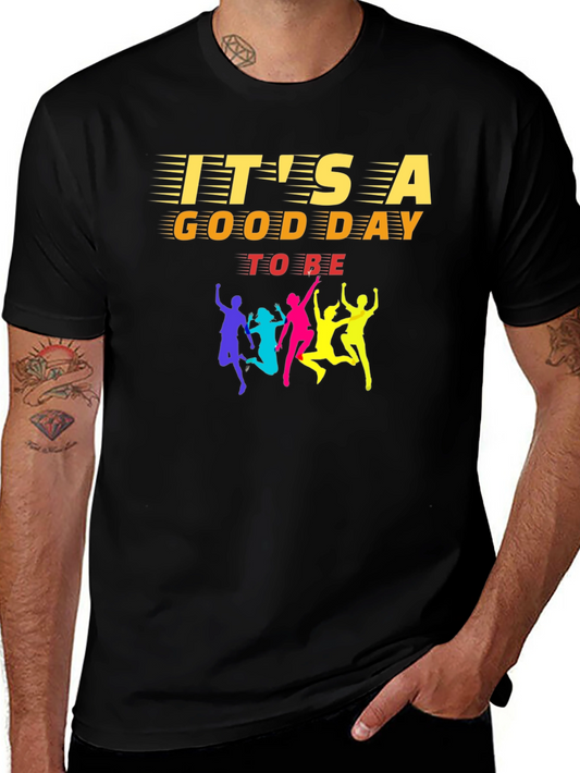 Its A Good Day To Be T-Shirt Black Crewneck Graphic Tee