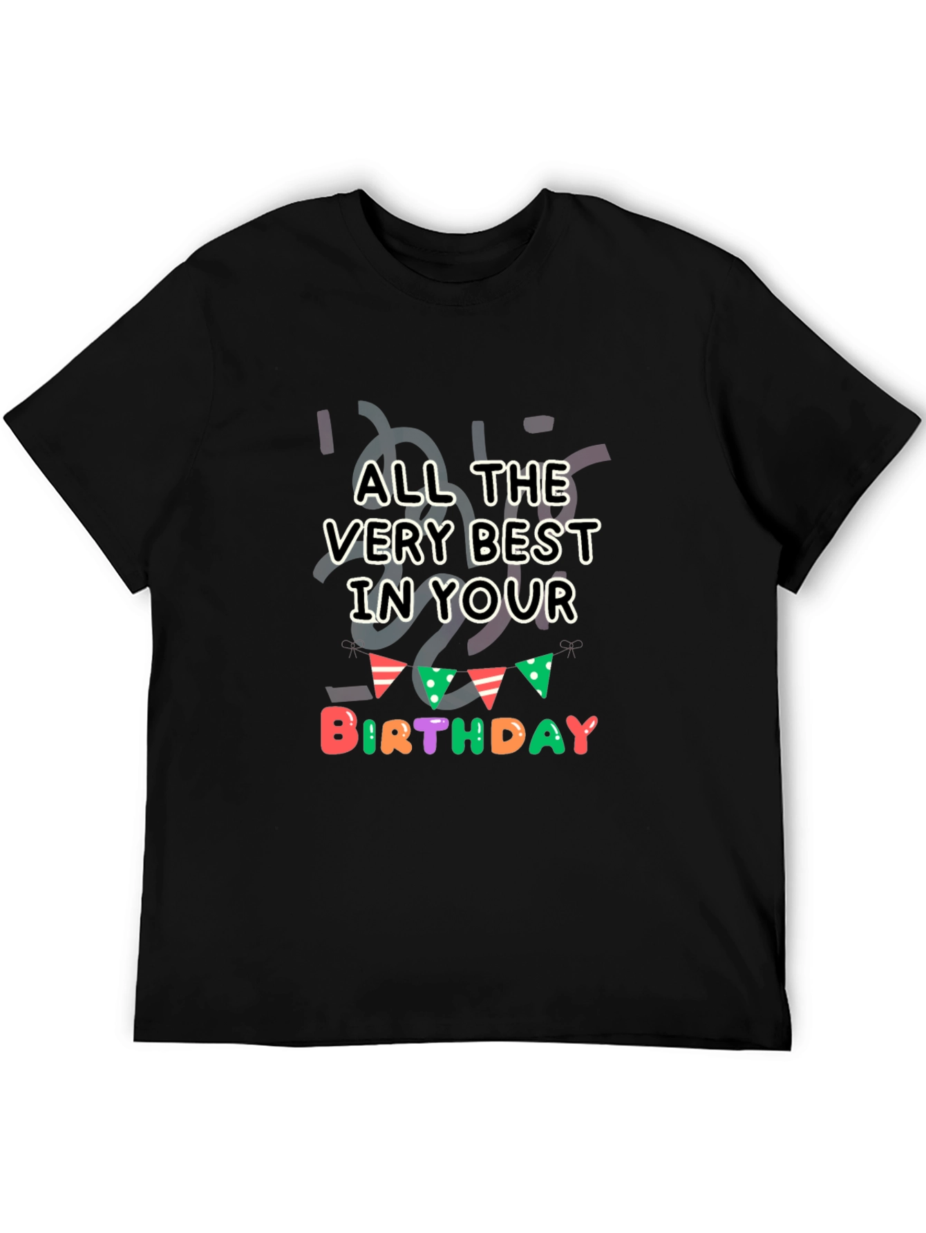All the Best Birthday Black T-Shirt