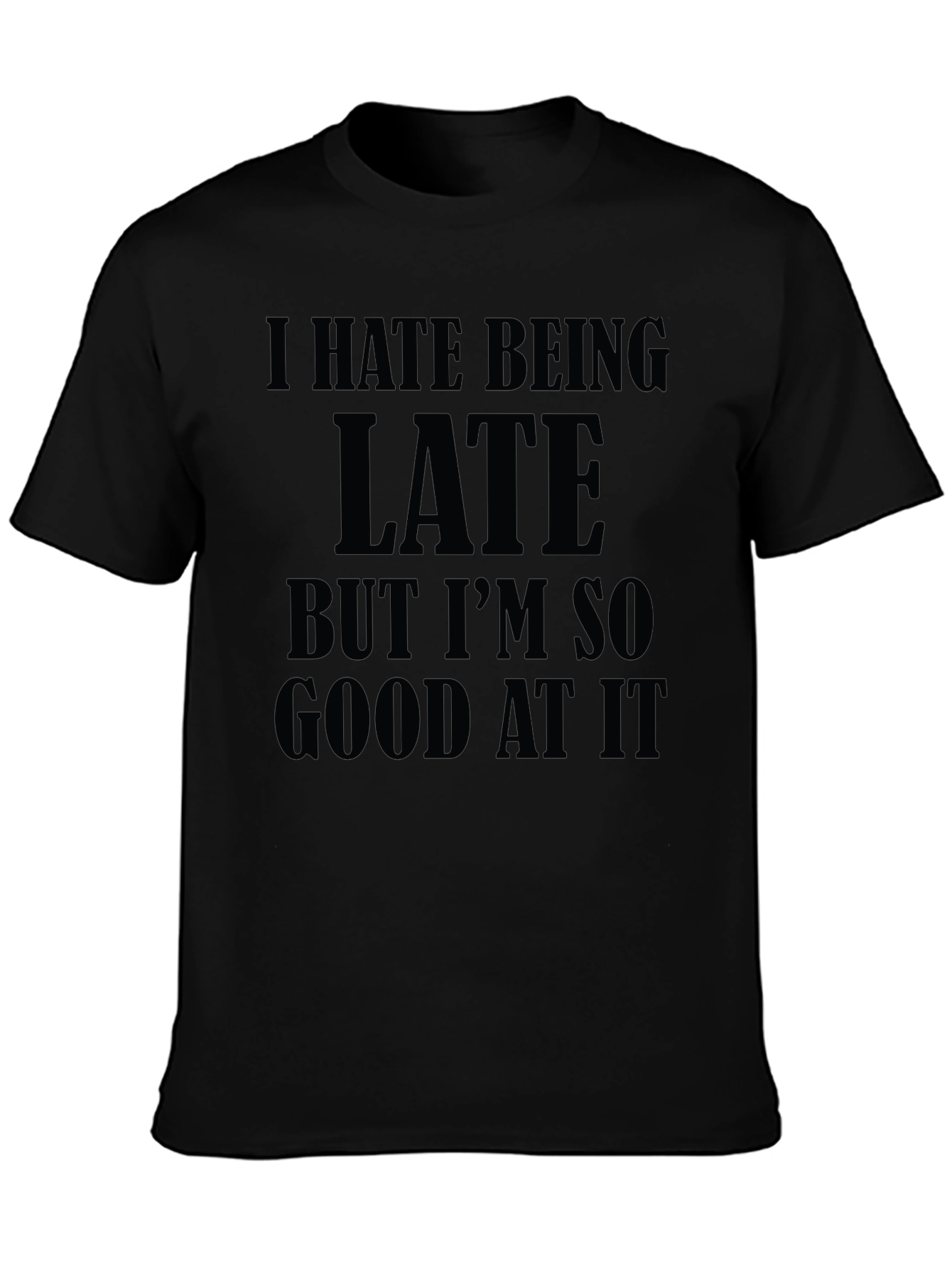 I Hate Being Late Graphic T-Shirt