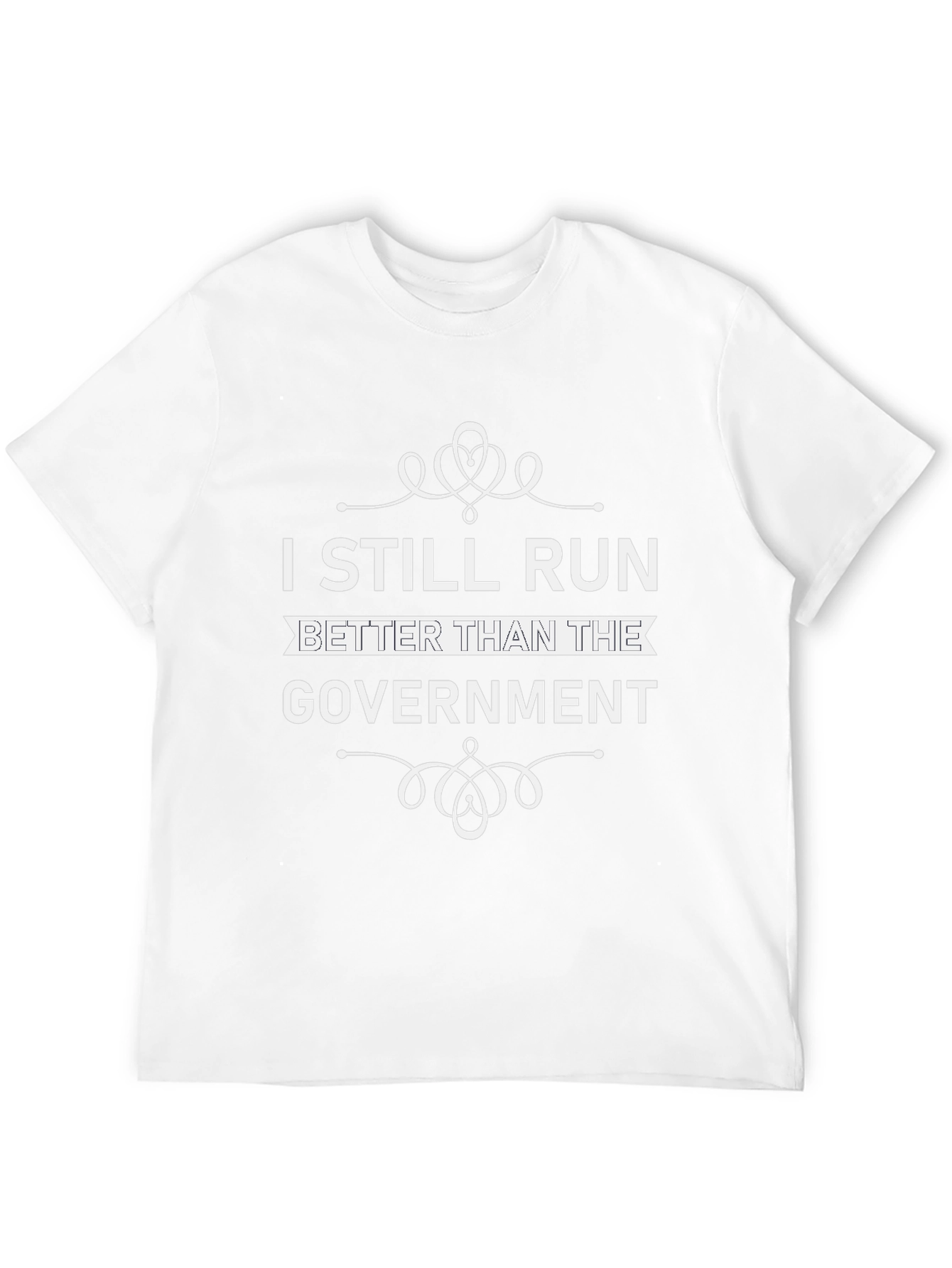 I Still Run Better Than The Government T-Shirt