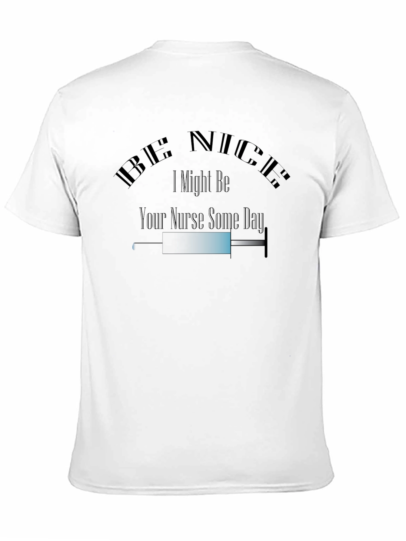 Be Nice Nurse T-Shirt - Funny Medical Tee