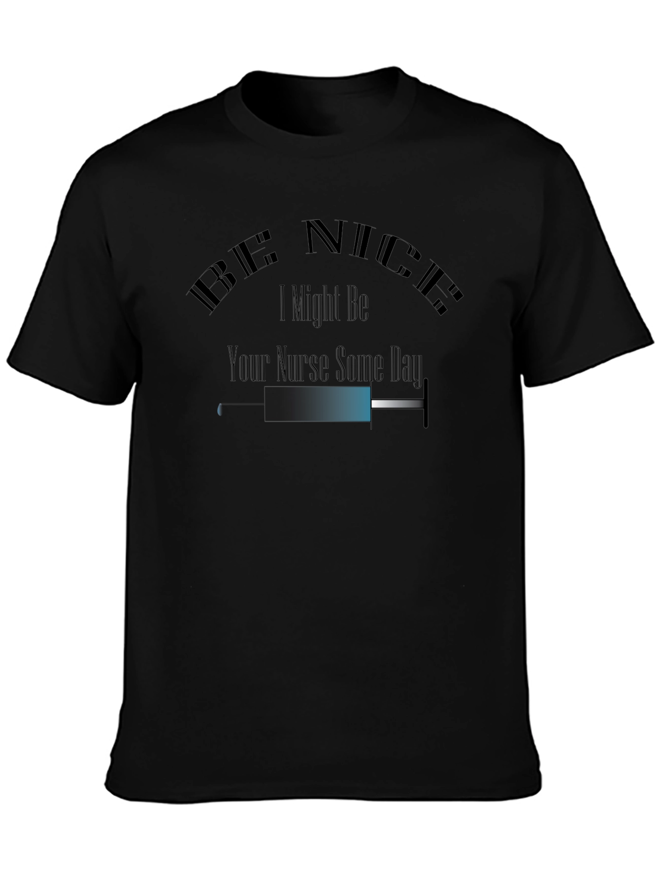 Be Nice Nurse T-Shirt - Funny Medical Tee