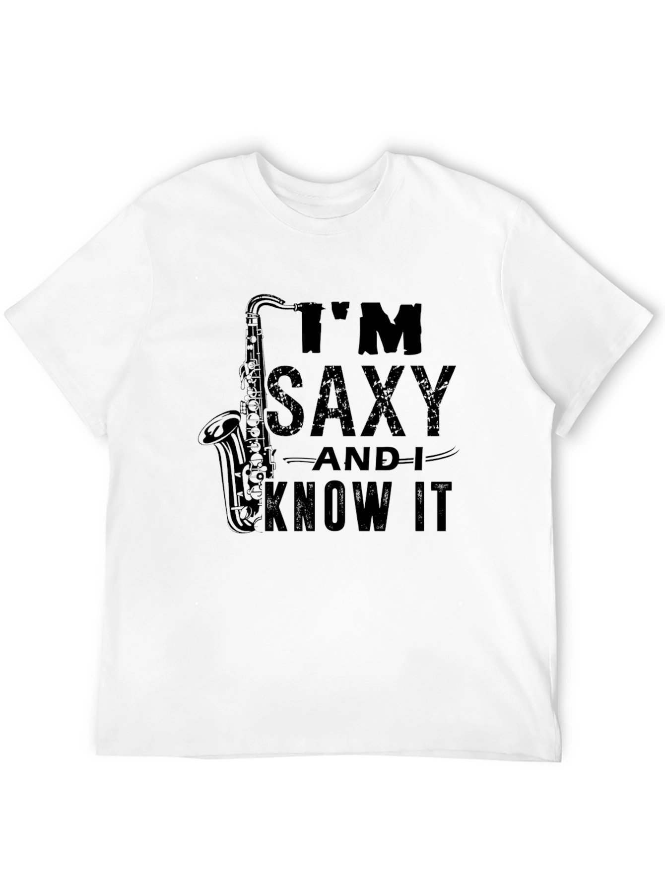 Im Saxy and I Know It T-Shirt