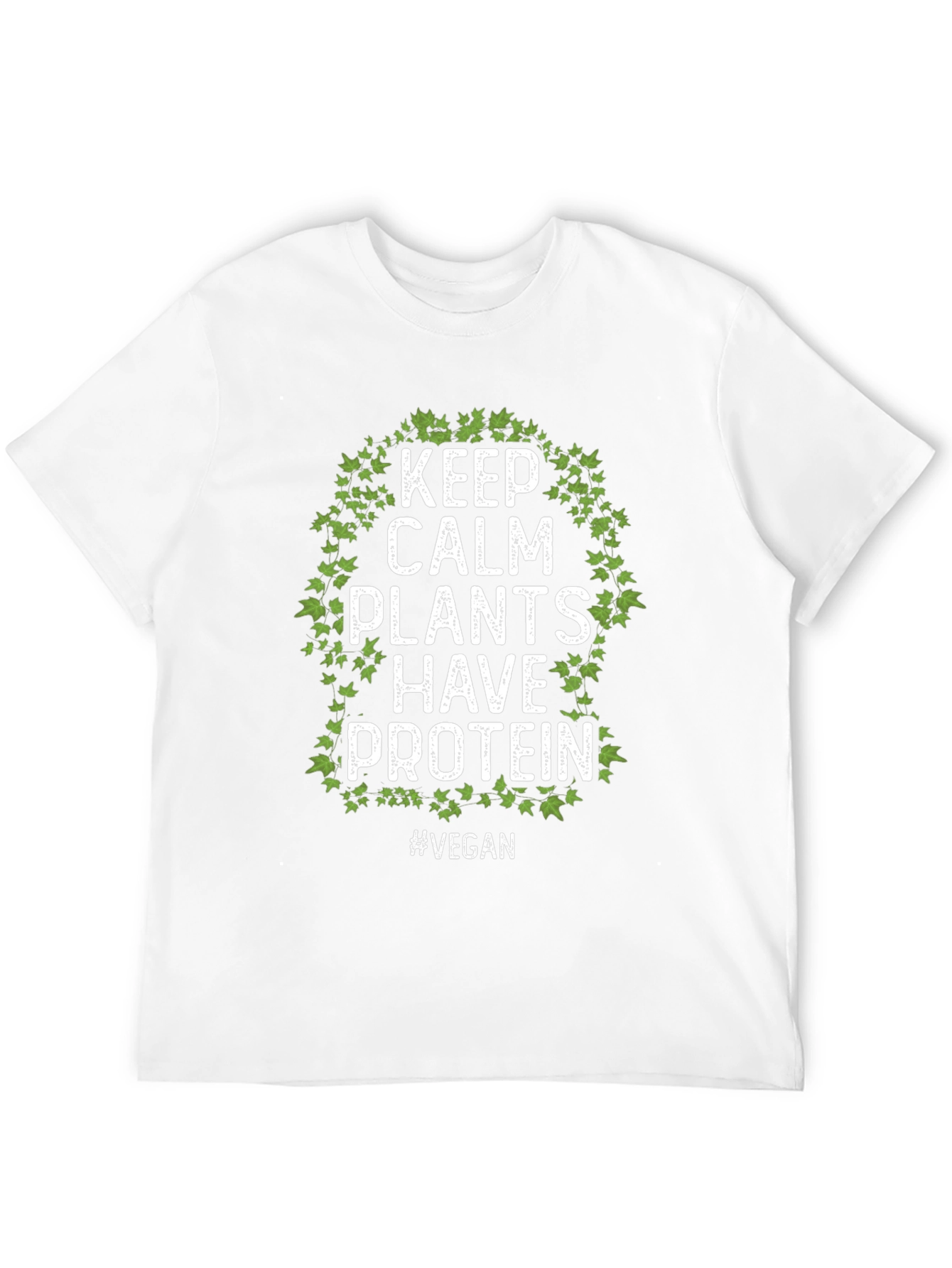 Keep Calm Plants Have Protein Vegan T-Shirt