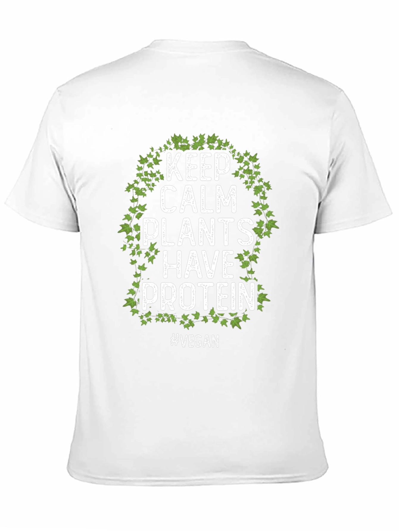 Keep Calm Plants Have Protein Vegan T-Shirt