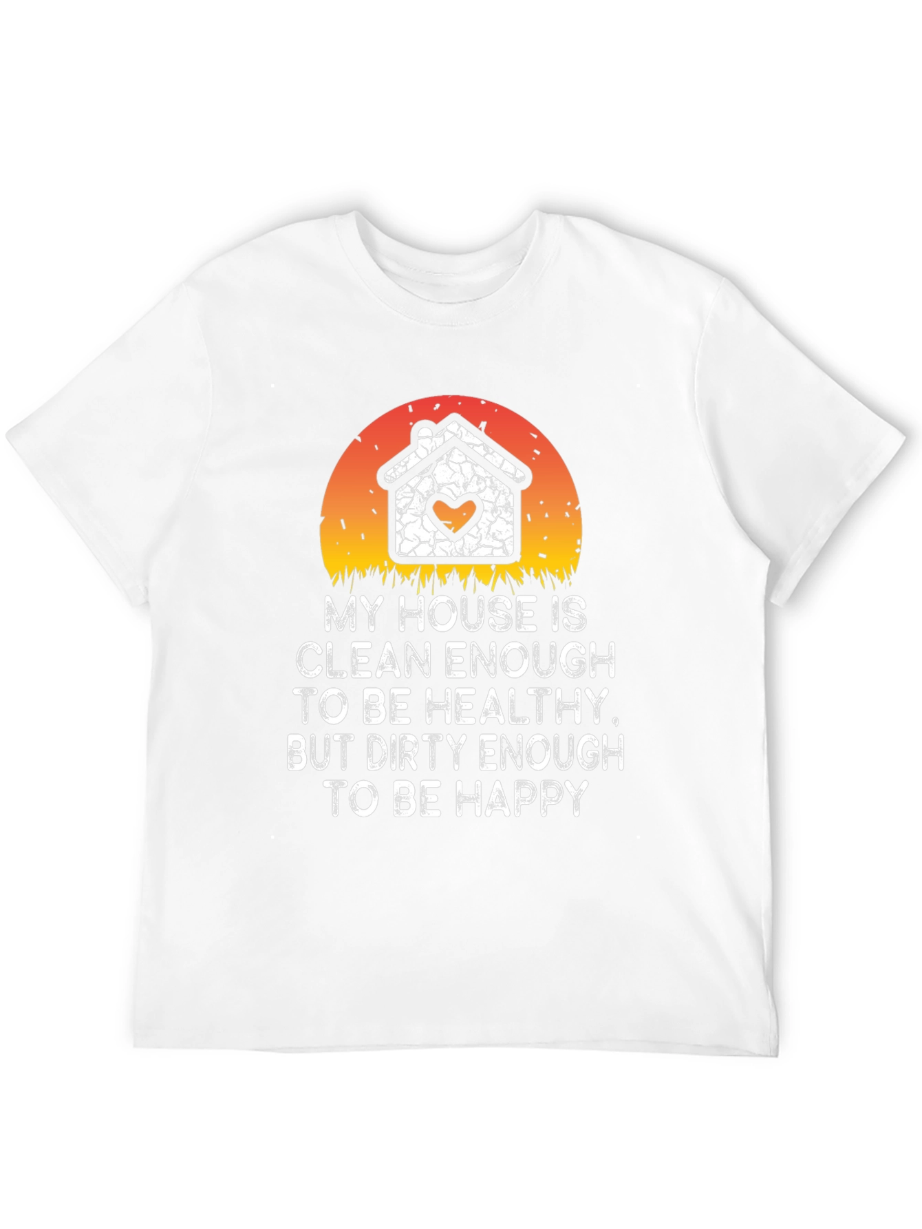 Funny House Cleaning Slogan Graphic T-Shirt