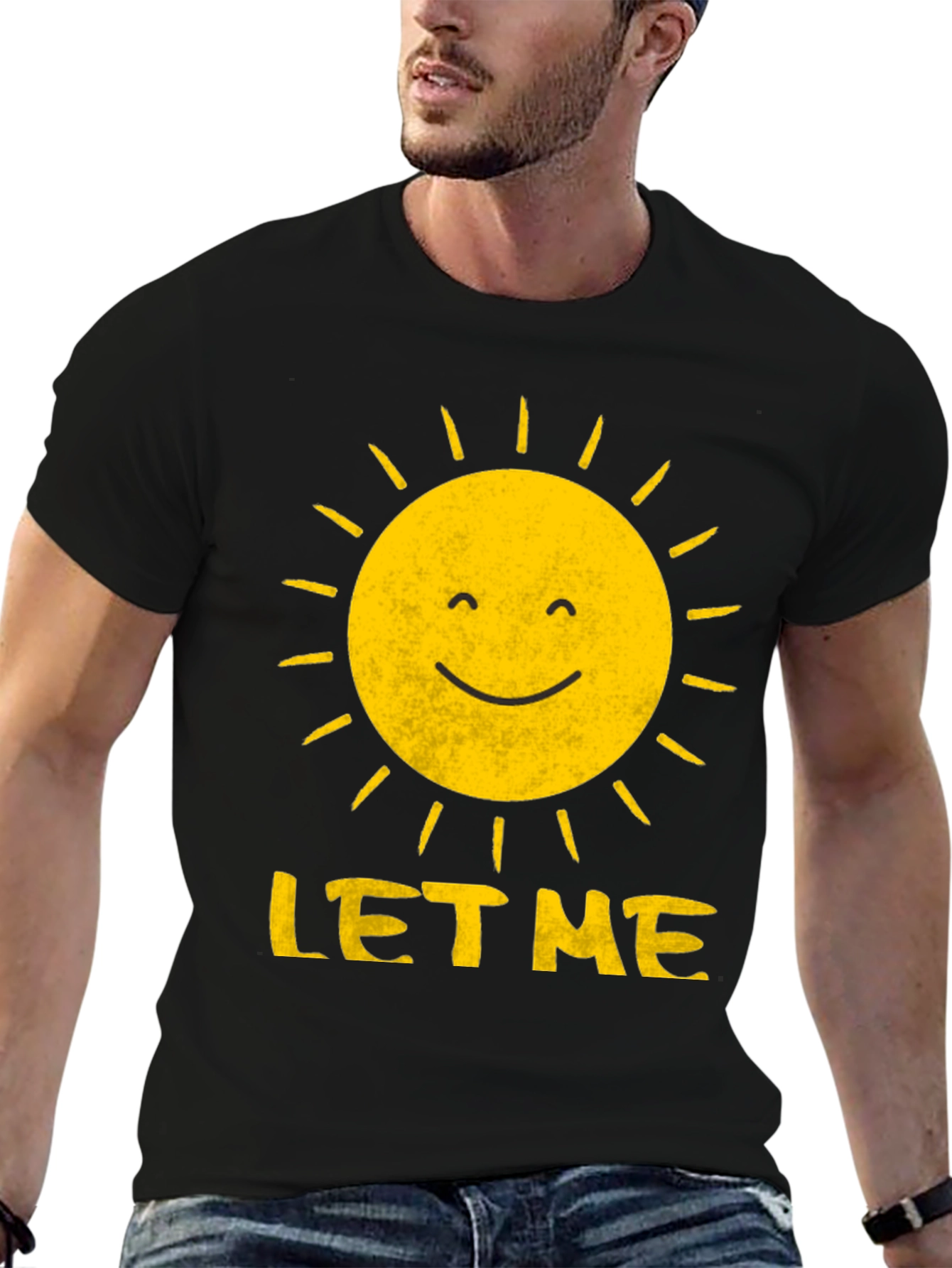 Sunshine Let Me T-Shirt