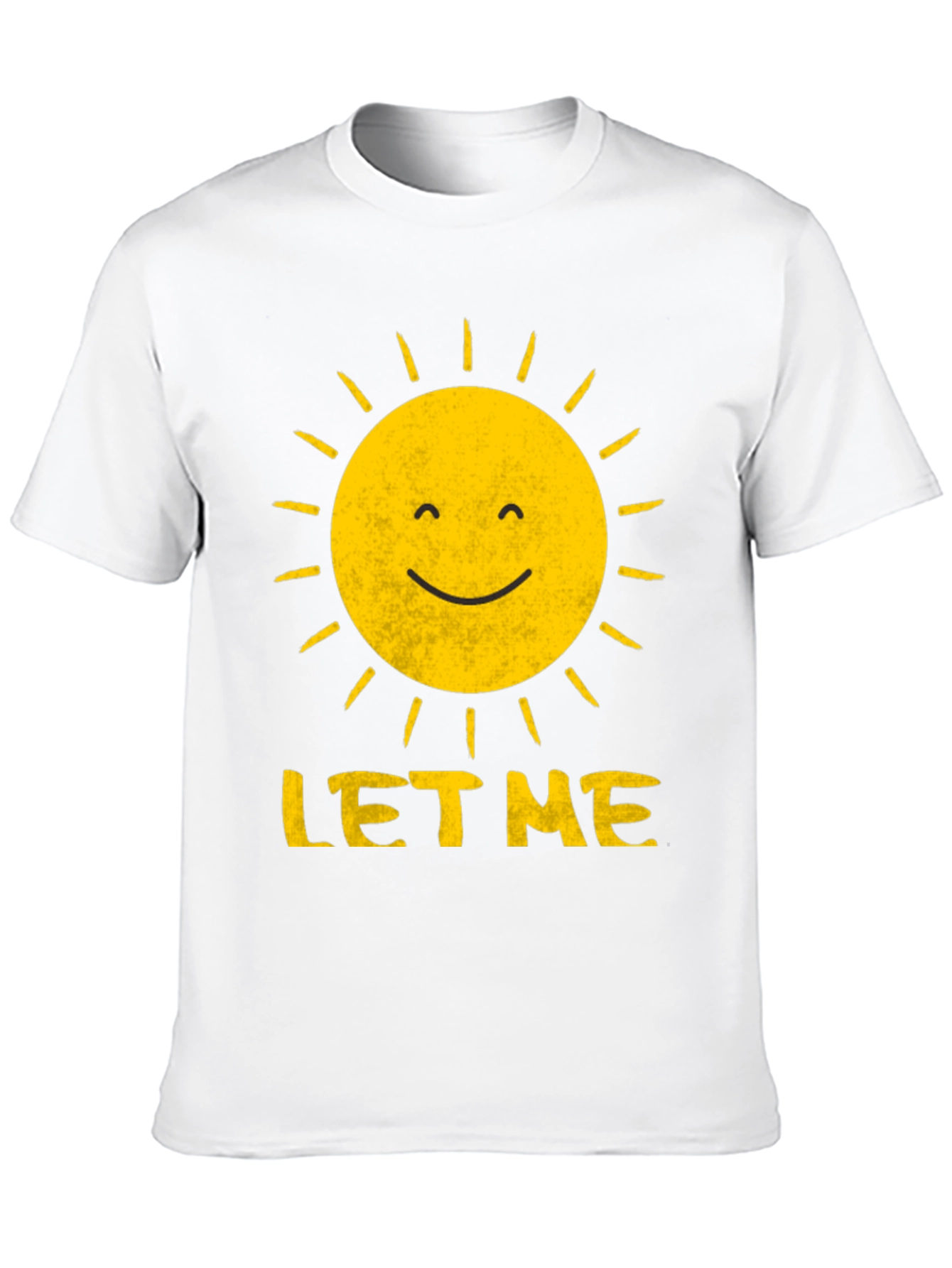 Sunshine Let Me T-Shirt