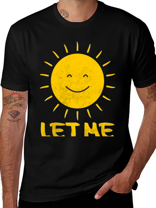 Sunshine Let Me T-Shirt
