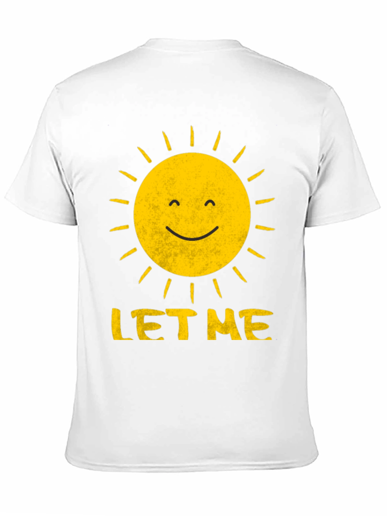 Sunshine Let Me T-Shirt