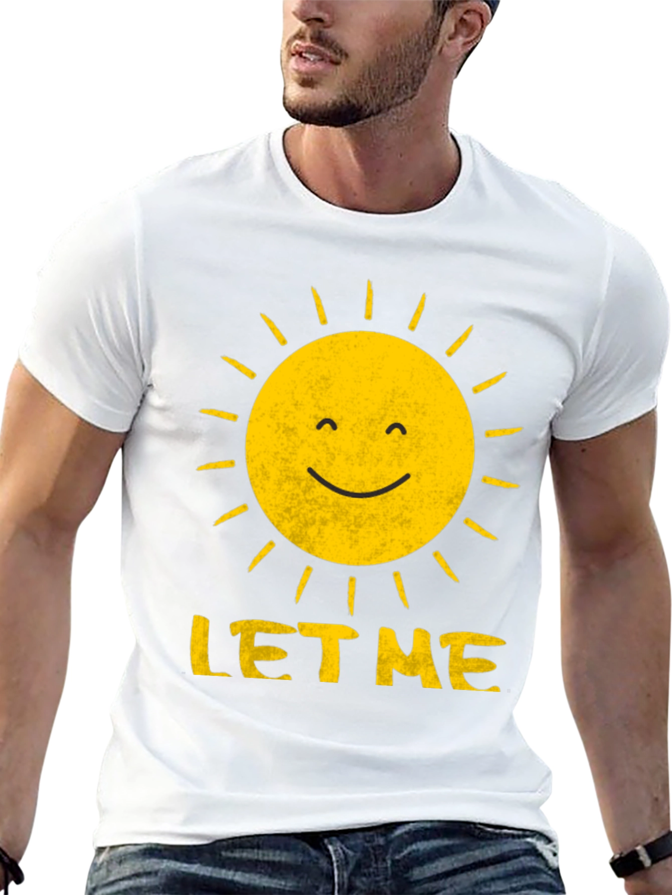 Sunshine Let Me T-Shirt